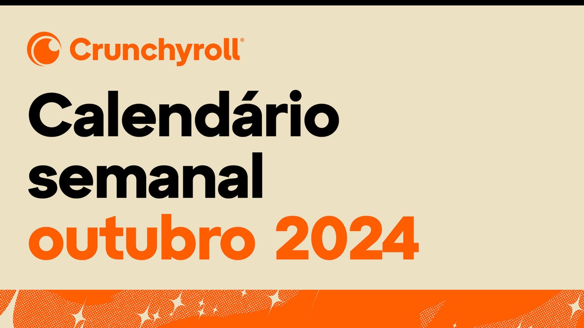 Programação Semanal de Lançamentos da Crunchyroll da Temporada Outubro 2024  - Crunchyroll Notícias, image size:1200x675
