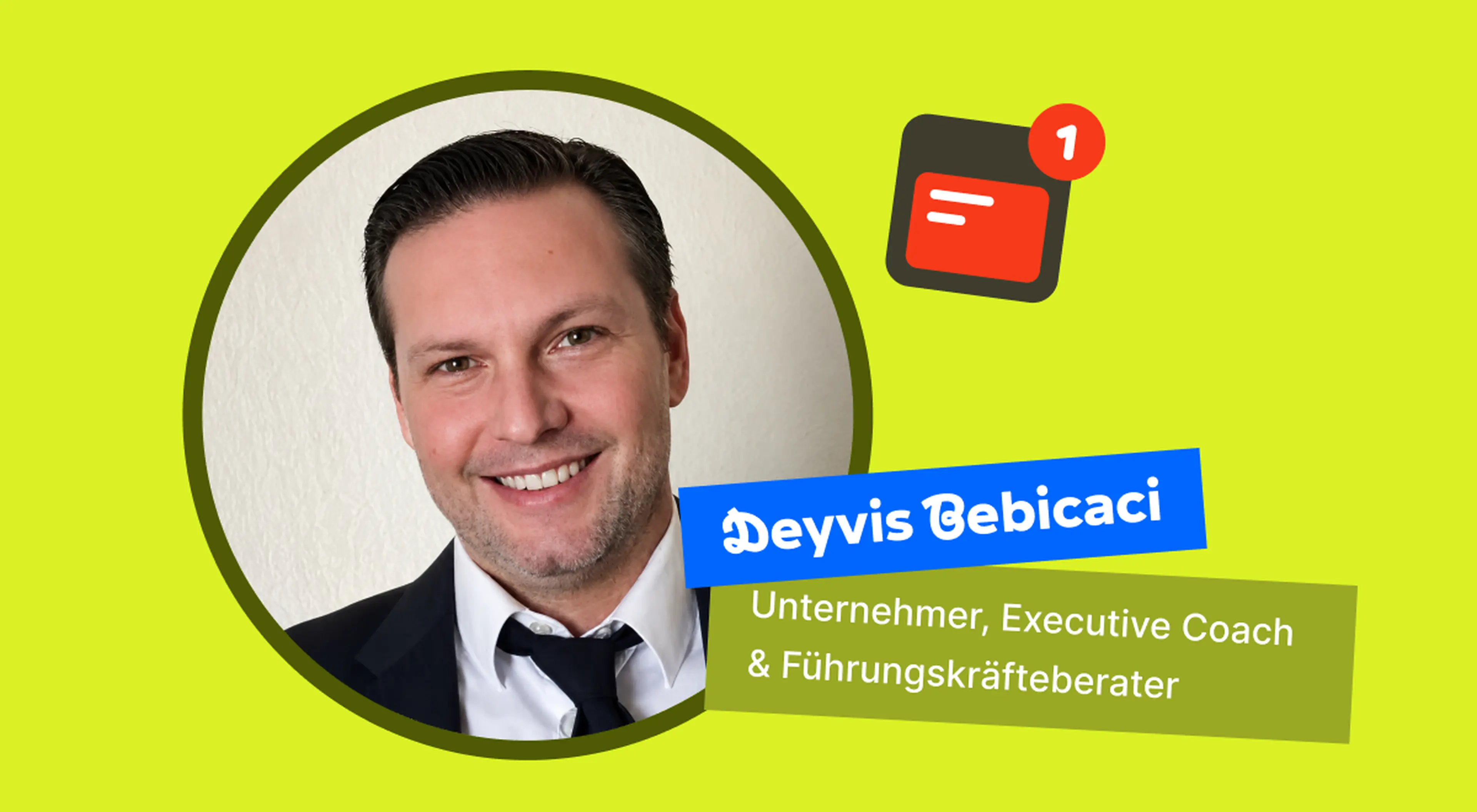 Smiling businessman Deyvis Bebicaci in a dark suit, labeled Unternehmer, Executive Coach and Führungskräfteberater, on a green background in a Headway review
