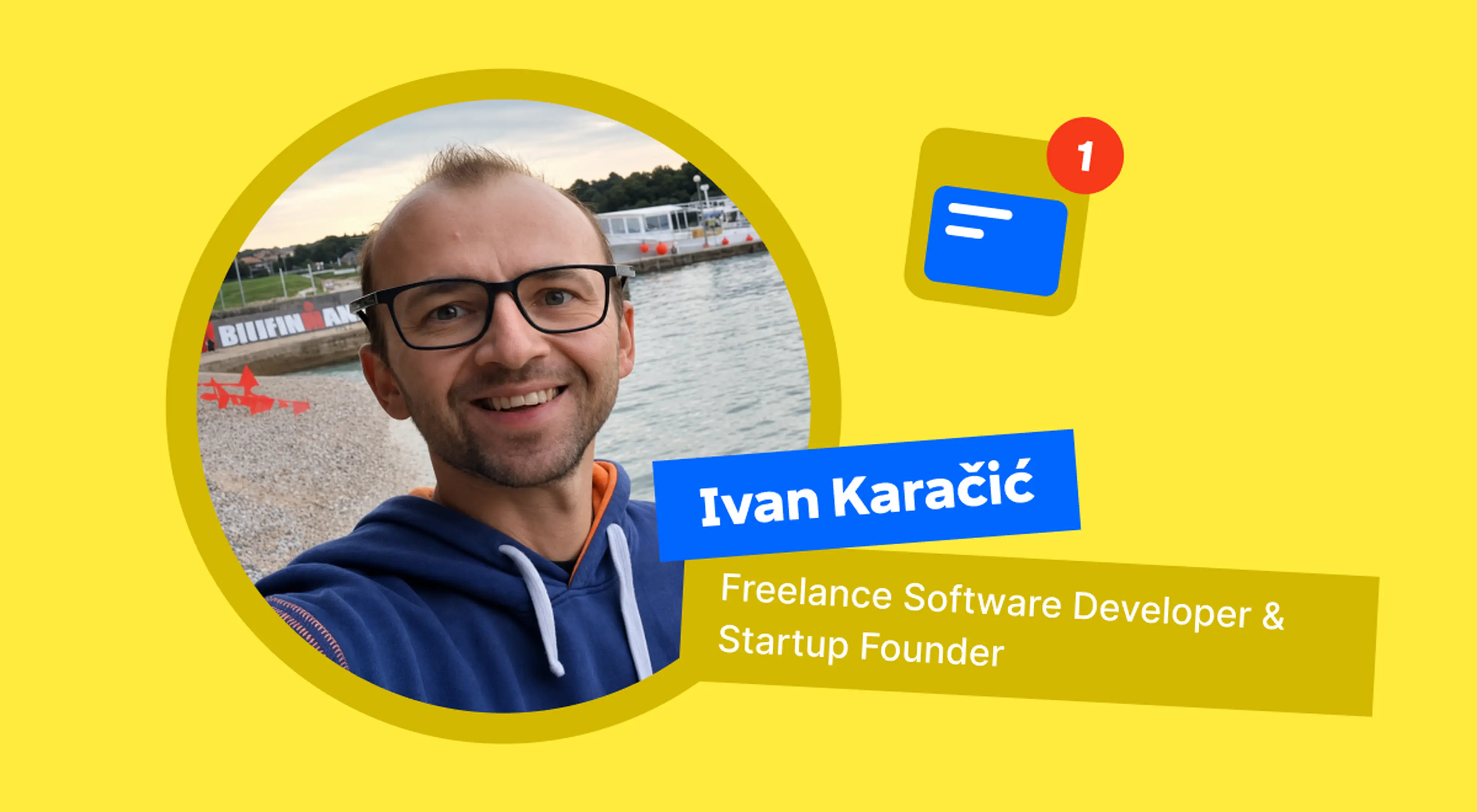 Smiling man with glasses in a navy hoodie by a harbor, labeled Ivan Karačić, freelance software developer and startup founder, on a yellow background for a Headway review