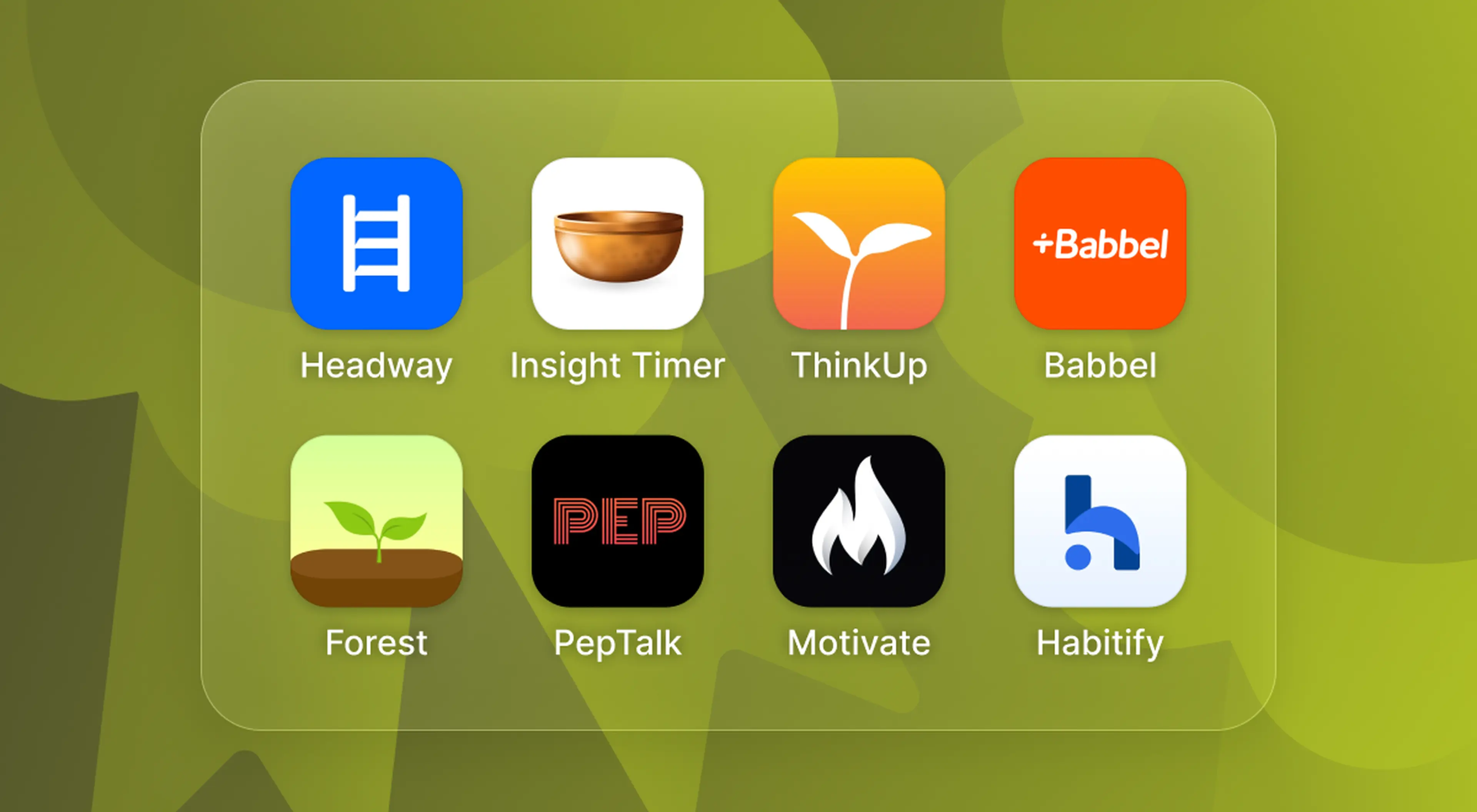 Collection of the best apps for motivation including Headway, Insight Timer, ThinkUp, Babbel, Forest, PepTalk, Motivate and Habitify displayed on a green background