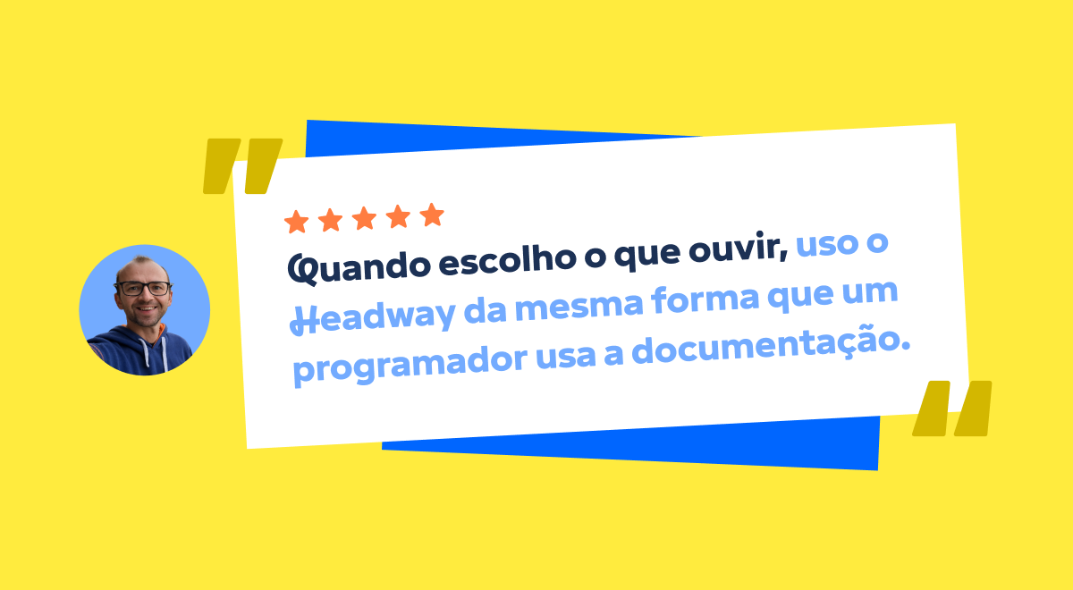 Análise da Headway com cartão de depoimento cinco estrelas em fundo amarelo, ao lado da foto de um homem sorridente de óculos elogiando o aplicativo