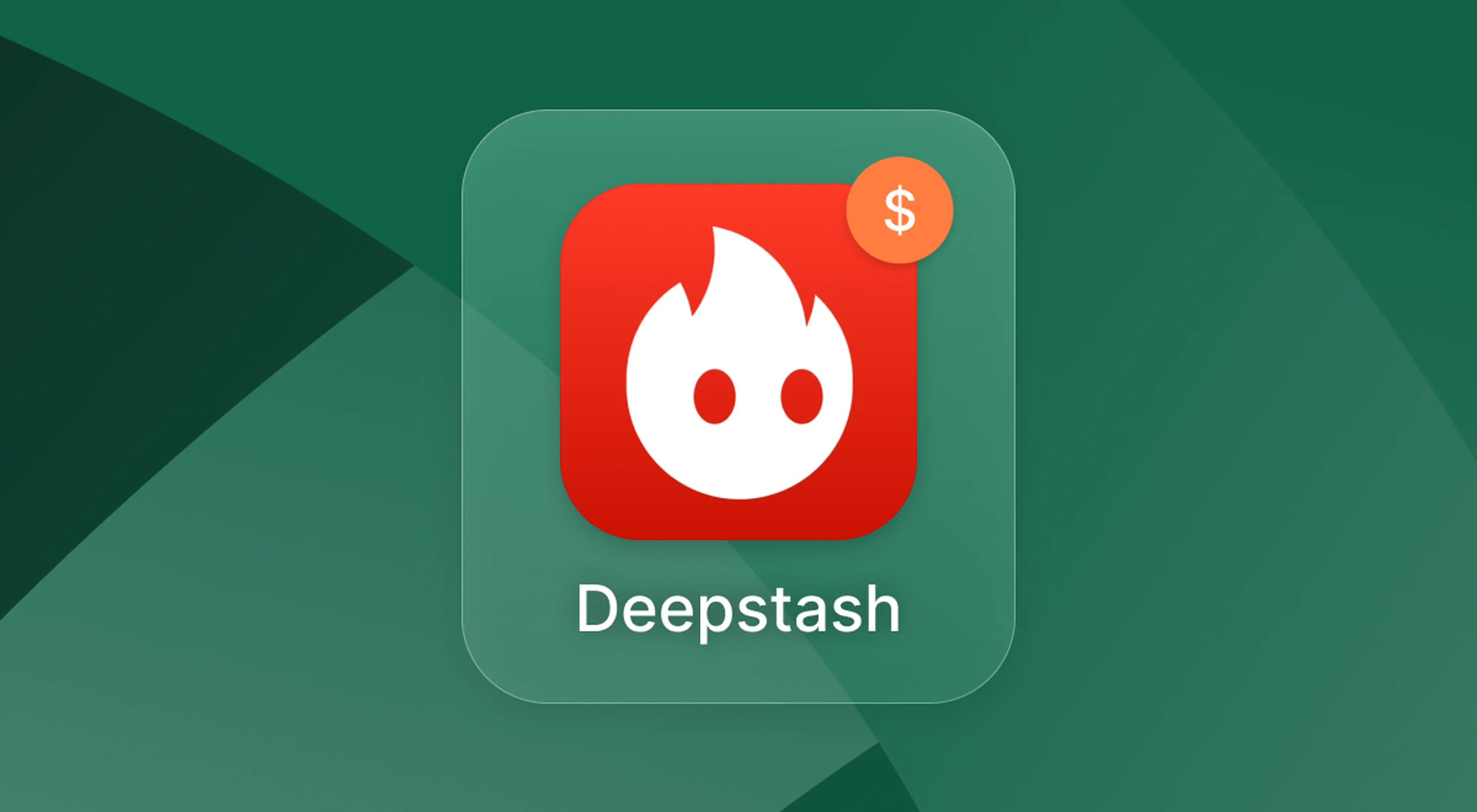 Deepstash app icon with a white flame on red and an orange dollar-sign badge indicating Deepstash cost, set against a layered green geometric background