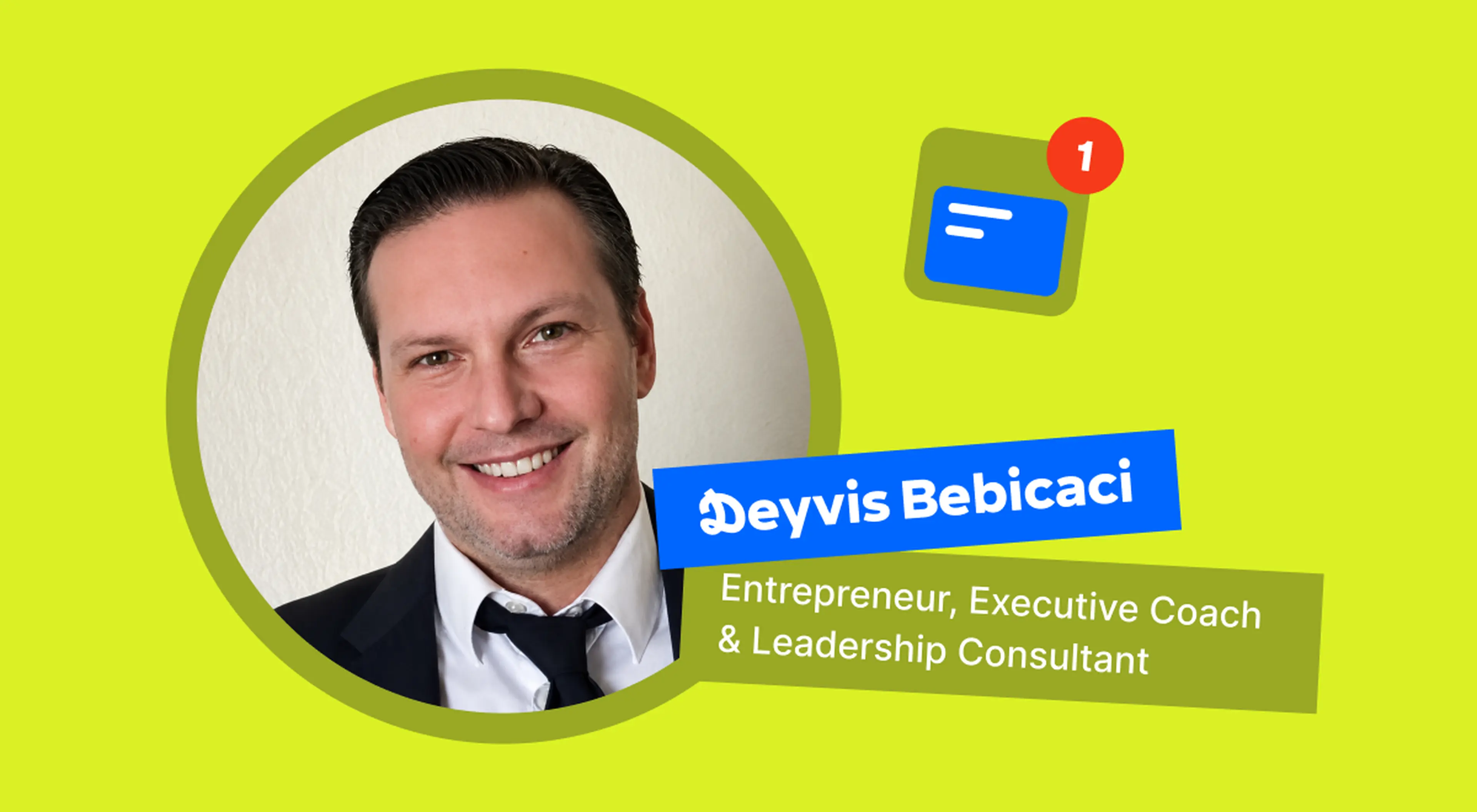 Smiling entrepreneur, executive coach and leadership consultant Deyvis Bebicaci in a circular portrait on a green Headway app review background with a blue notification icon