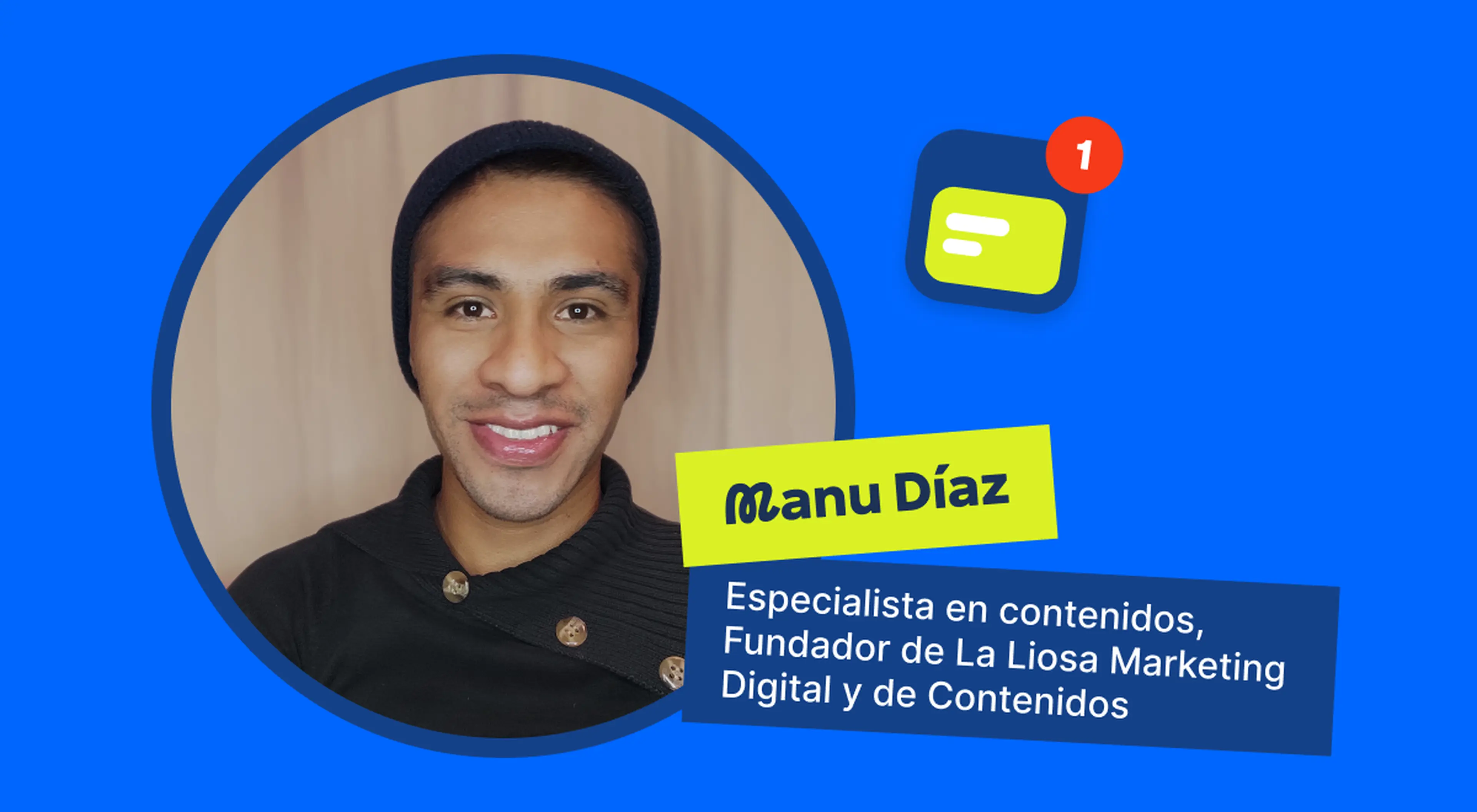 Manu Díaz, content specialist and founder of La Liosa Marketing Digital y de Contenidos, smiling in a beanie in a UGC review portrait on a blue background with a notification icon