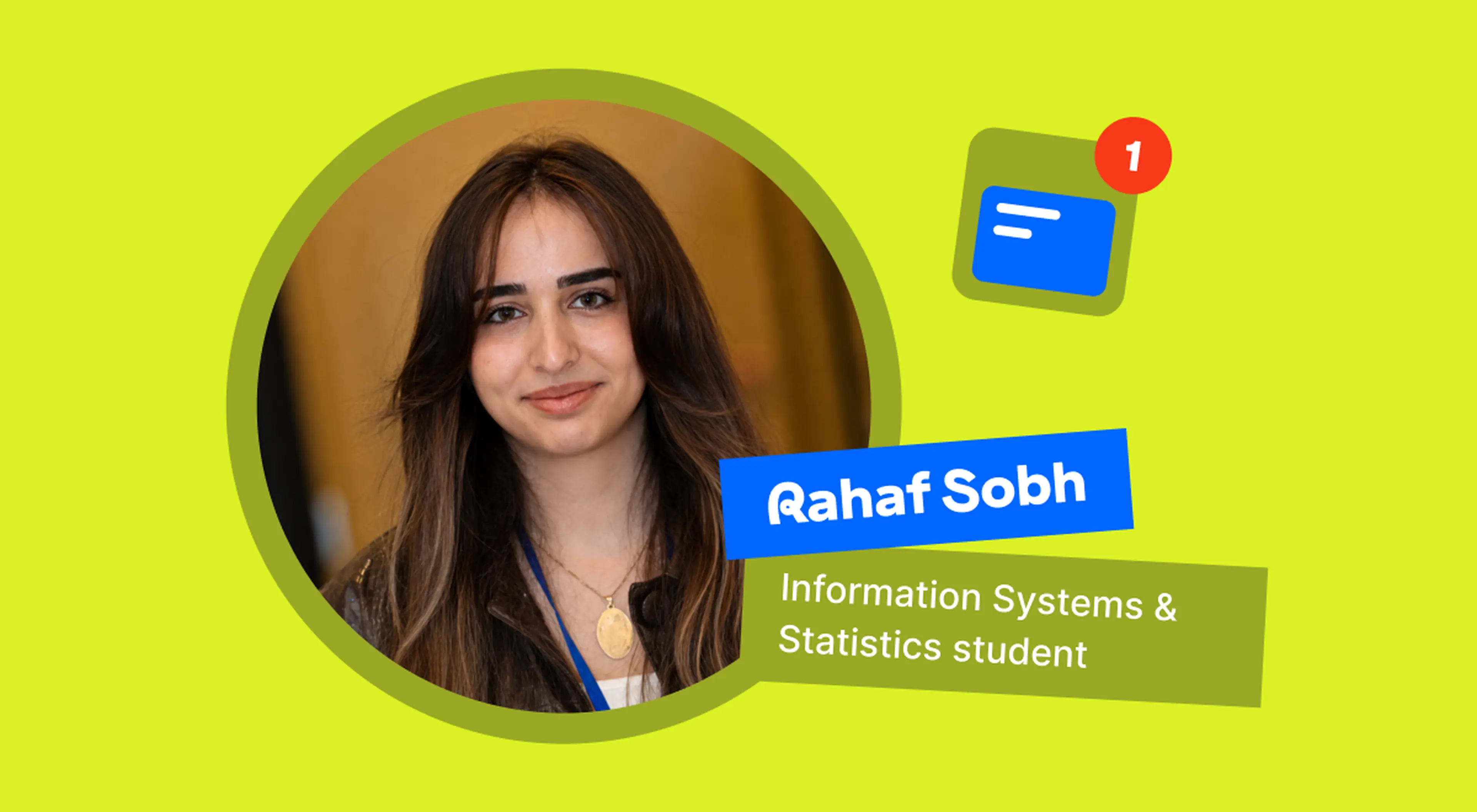 Portrait of Rahaf Sobh, an Information Systems and Statistics student, smiling in a circular frame on a lime green background with a notification icon, sharing a Headway review