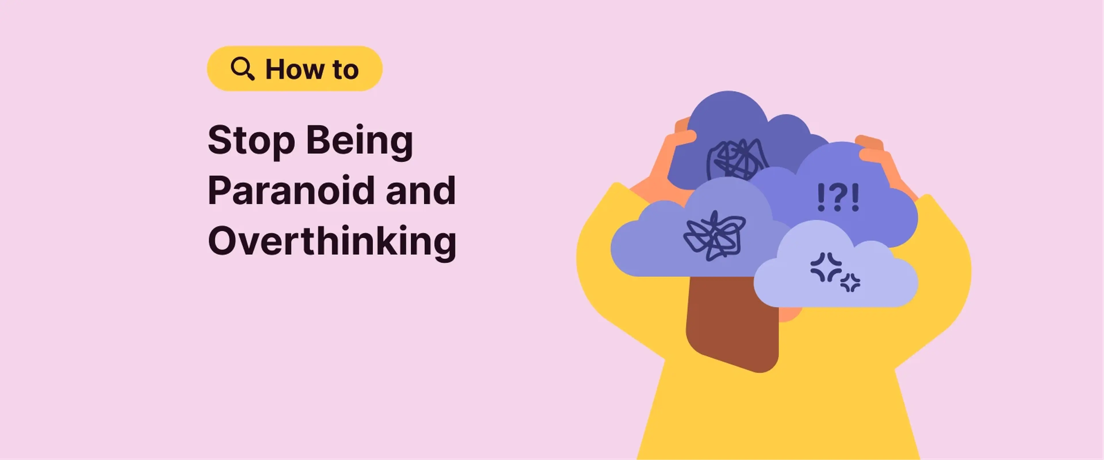 How to stop being paranoid and overthinking guide featuring anxious person in yellow with purple thought cloud on soft pink background
