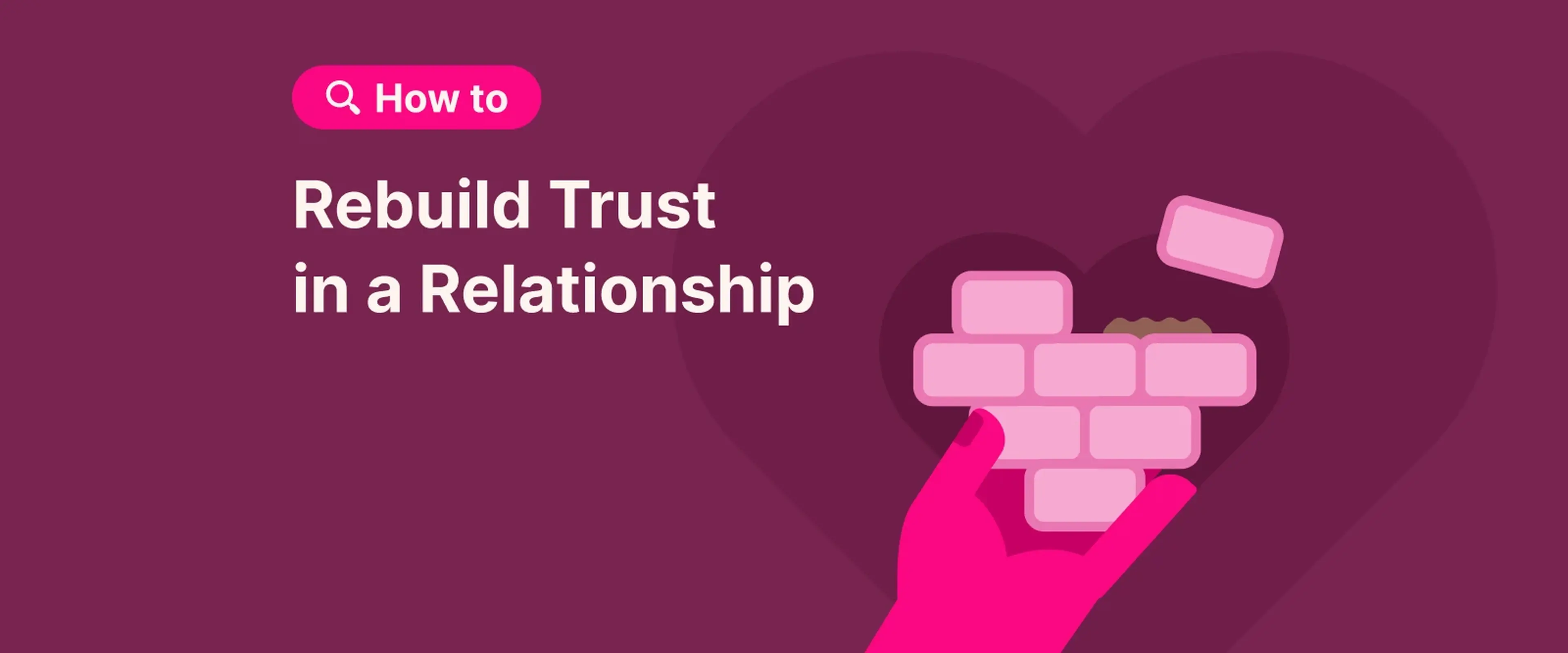 a hand placing a brick in a heart-shaped wall, symbolizing the process of rebuilding trust in a relationship