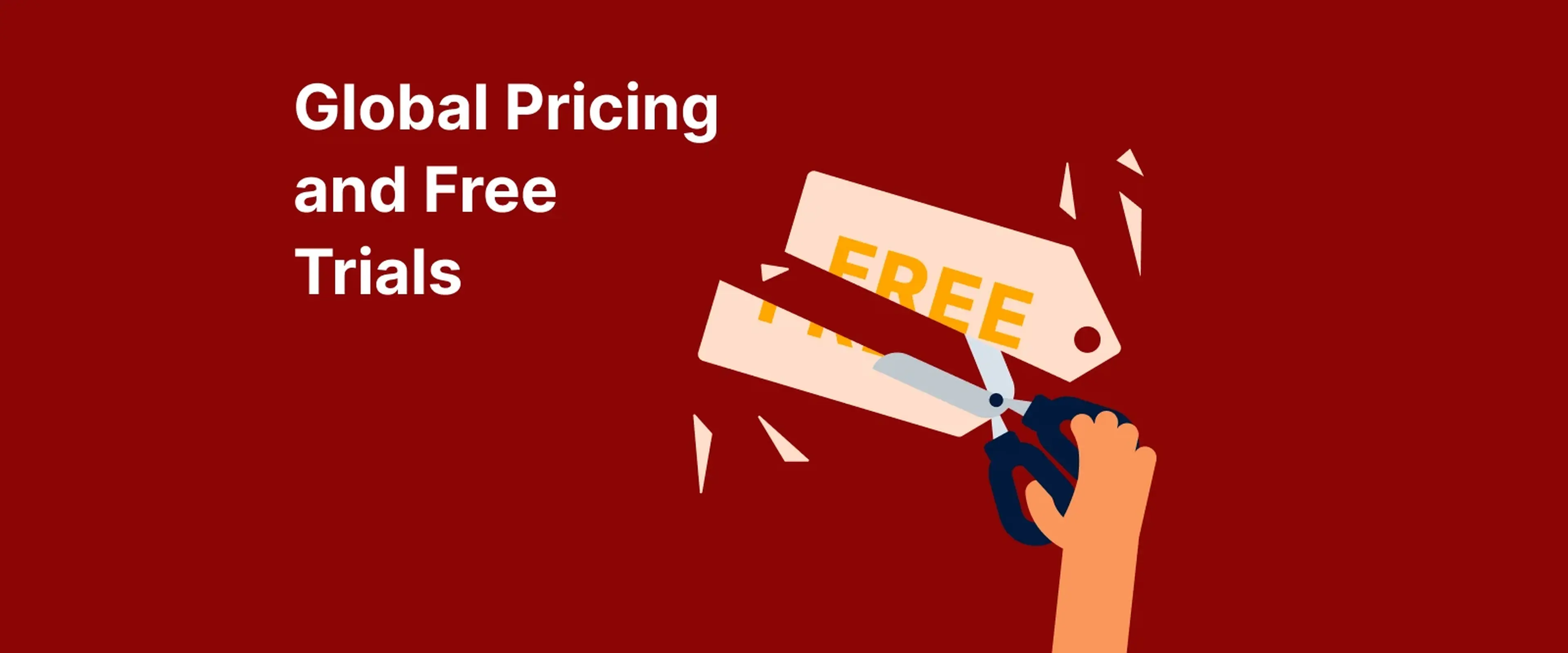 Hand with scissors is cutting the price tag with free sign illustrating Global Pricing and Free Trials