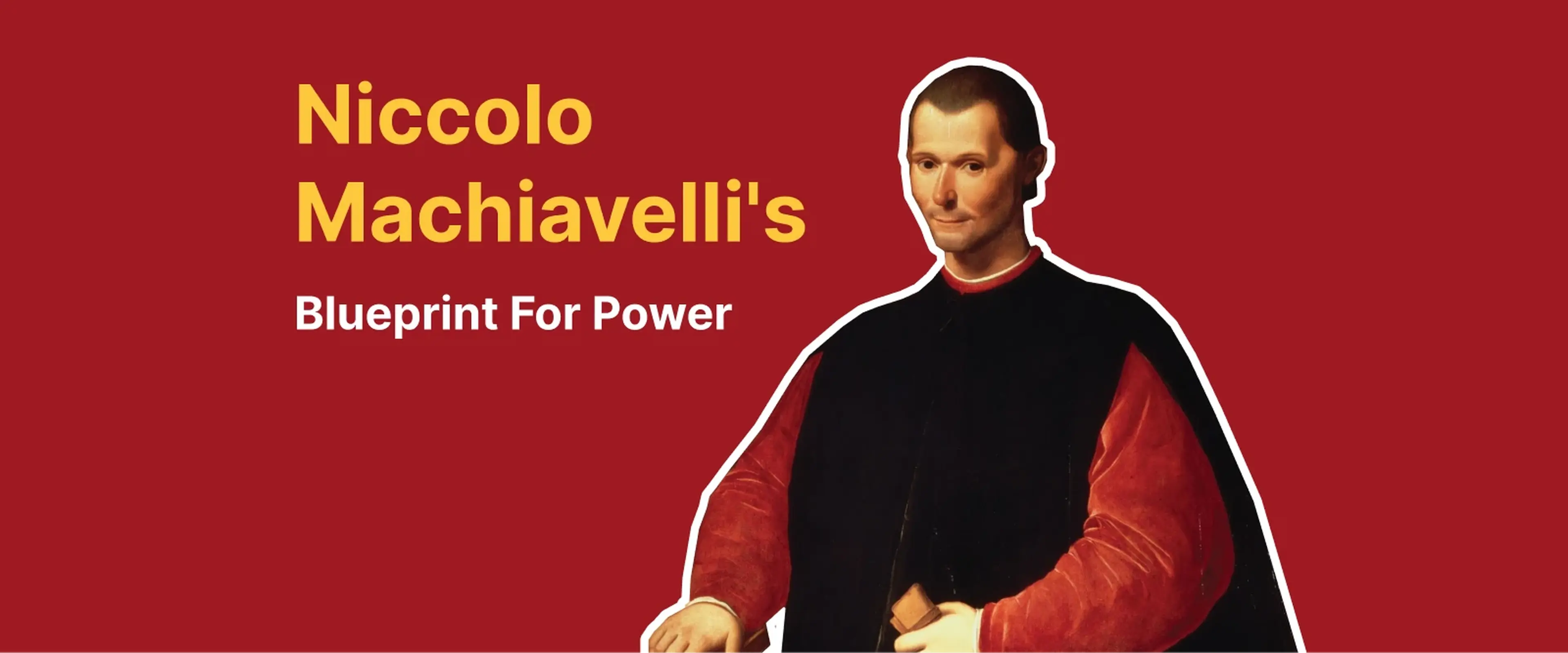 Niccolo Machiavelli's Blueprint for Power_ Why 'The Prince' Still Matters Today