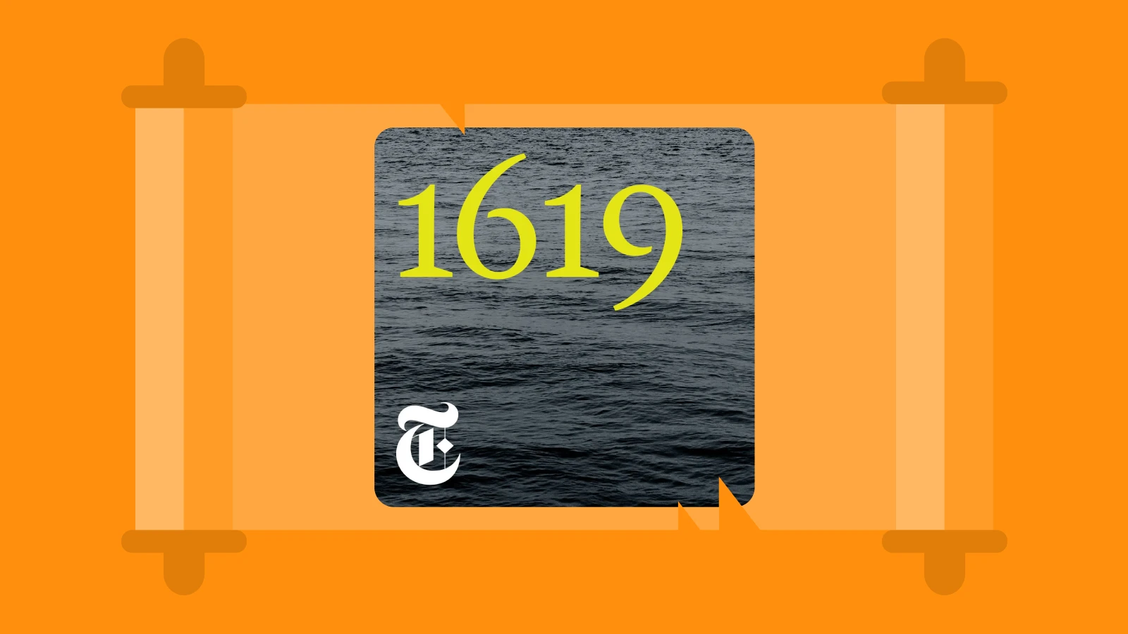 Orange scroll background with 1619 podcast cover by The New York Times, exploring American history and slavery