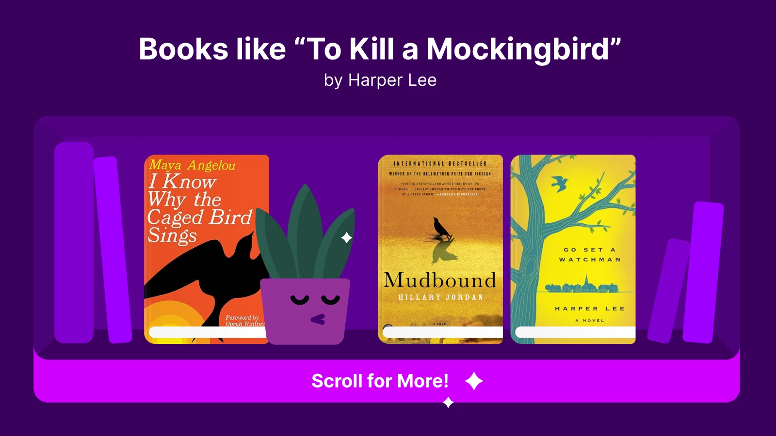 Books like To Kill a Mockingbird, featuring I Know Why the Caged Bird Sings, Mudbound, and Go Set a Watchman