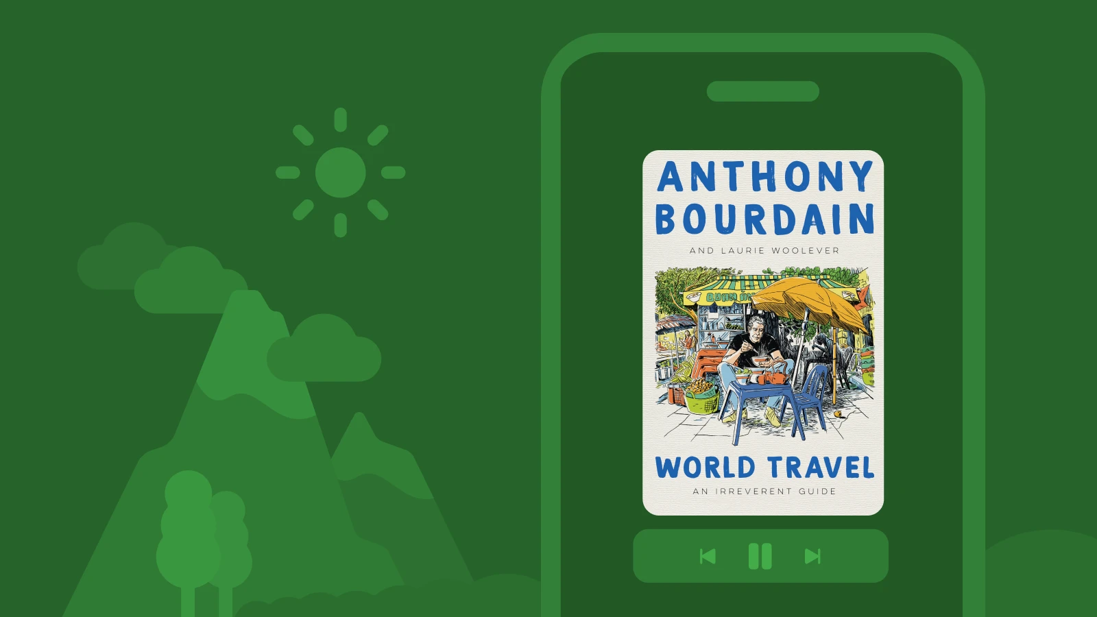 Anthony Bourdain World Travel audiobook cover on green background with family silhouette and sun icon