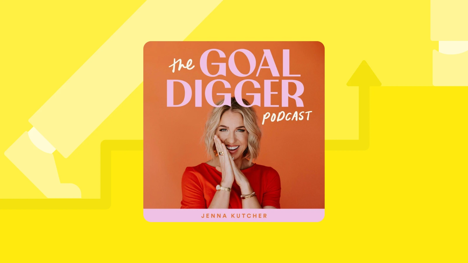 The Goal Digger podcast cover with a smiling woman in red on a yellow background with a leg on stairs and an arrow pointing up, highlighting entrepreneurship podcasts for growth