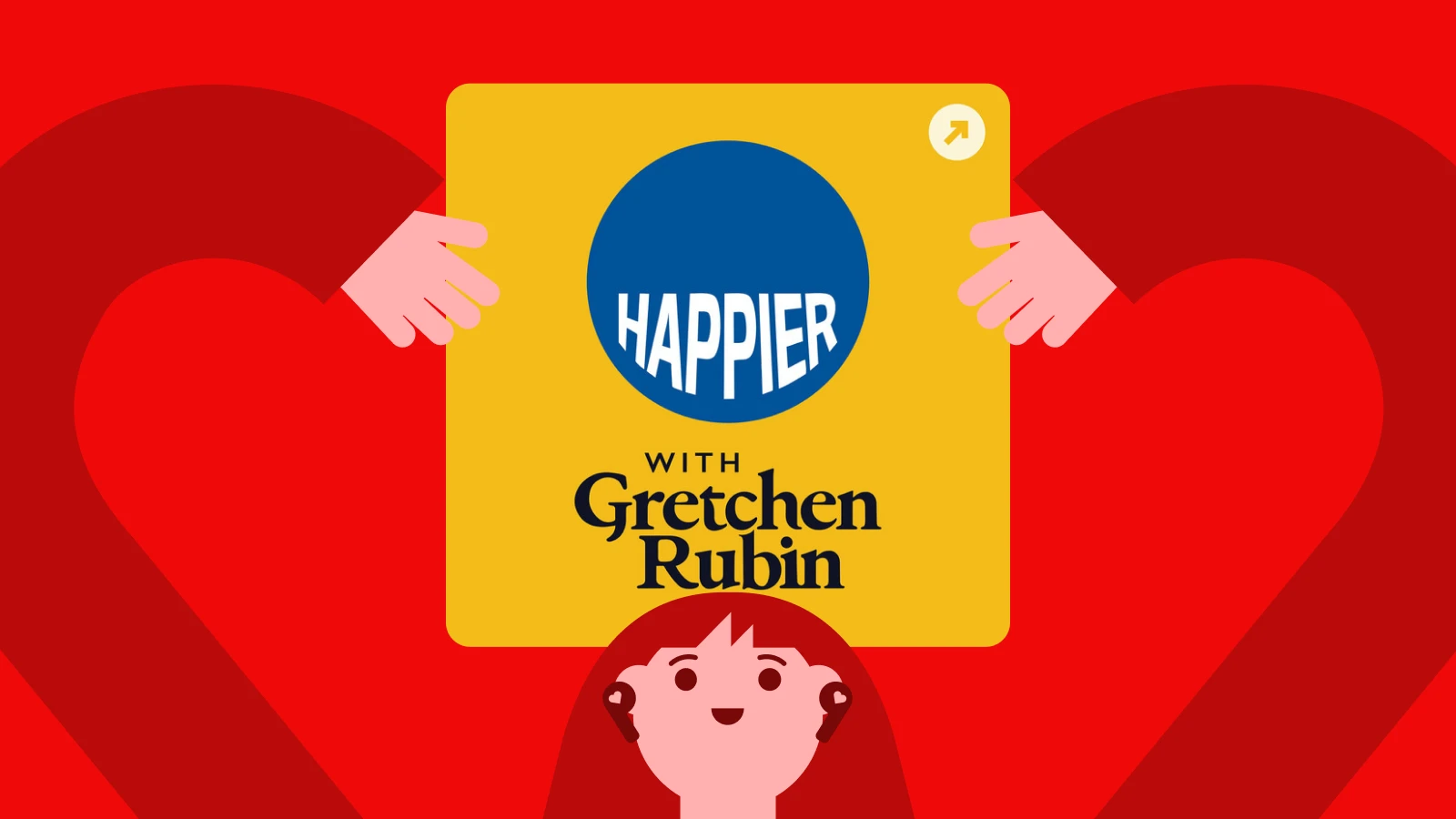 Red heart background with Happier with Gretchen Rubin podcast cover, centered on happiness, self-love, and self-care