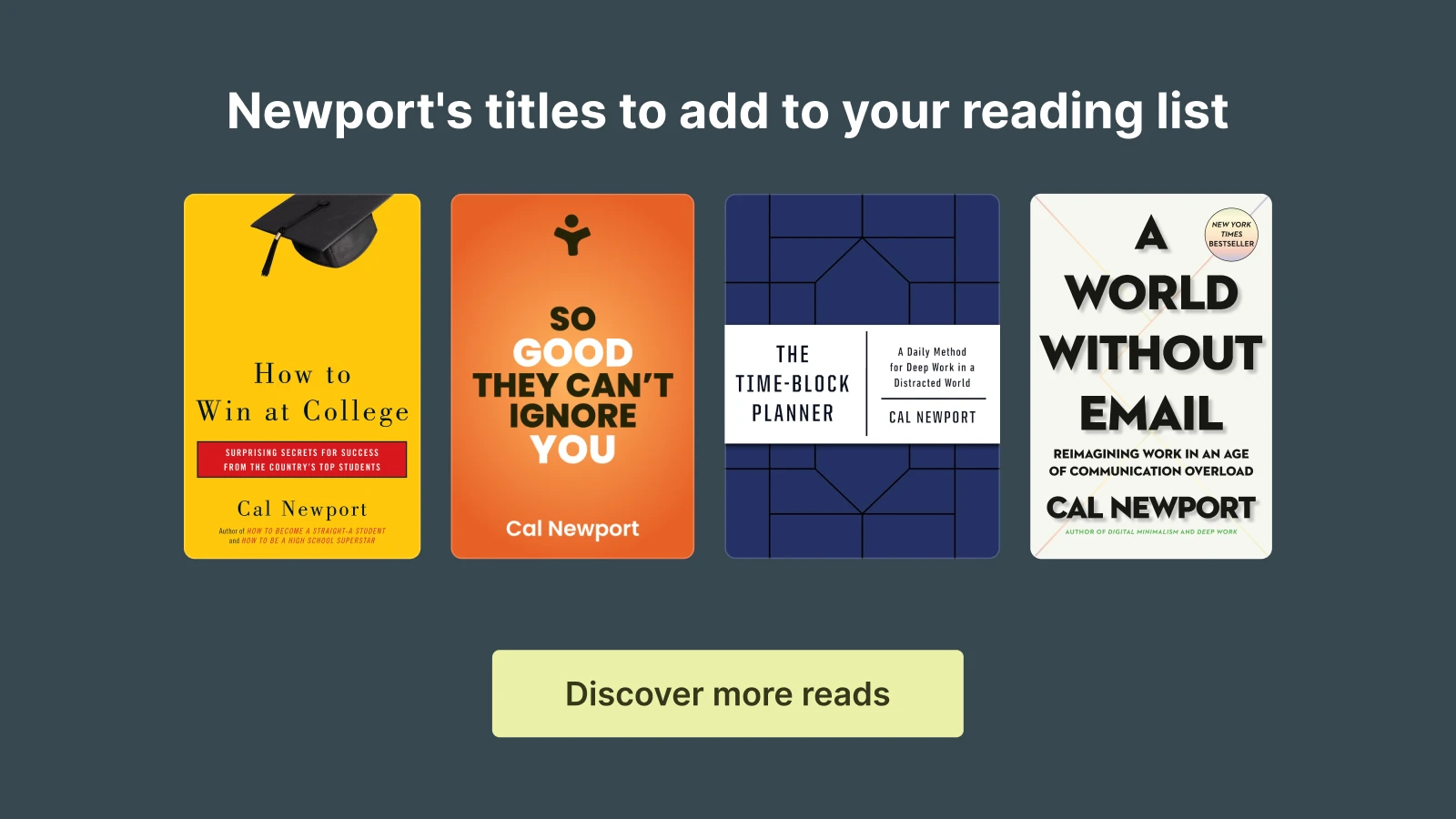 Cal Newport books reading list displaying four titles including How to Win at College and So Good They Can't Ignore You on dark background