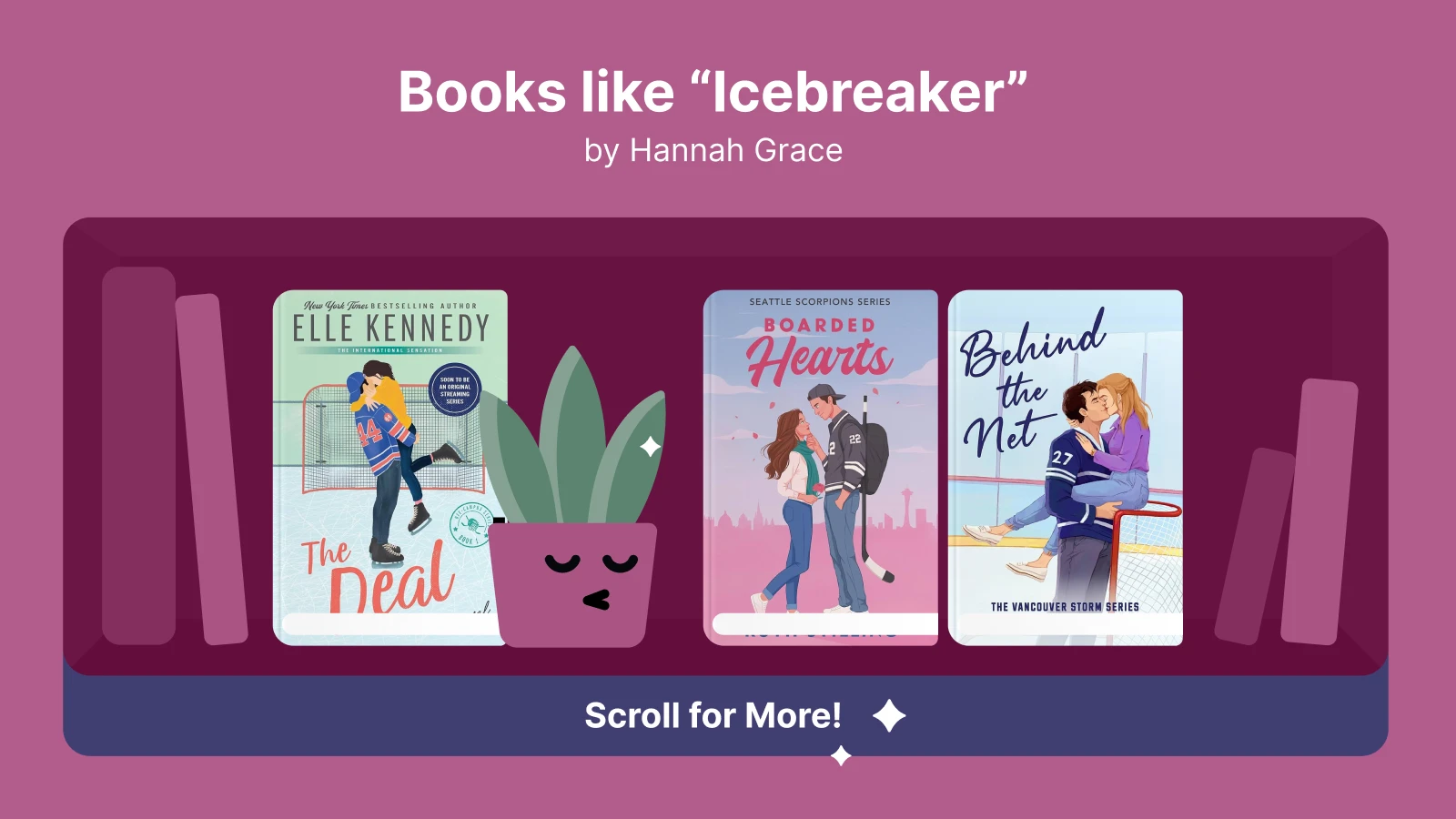 Books like Icebreaker by Hannah Grace featuring The Deal, Boarded Hearts, and Behind the Net