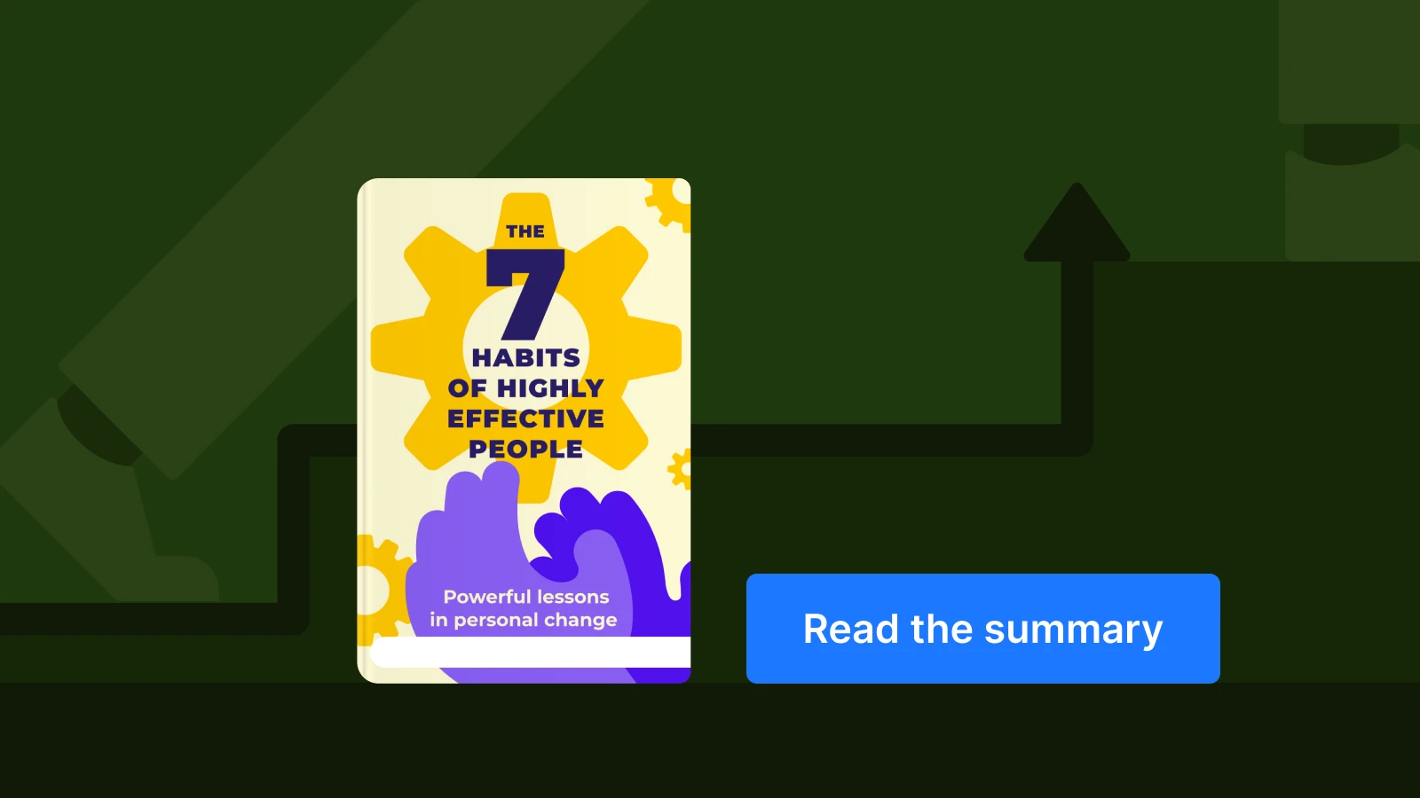 The 7 Habits of Highly Effective People book cover on a dark green background with an upward arrow, promoting leadership and self-growth book summary