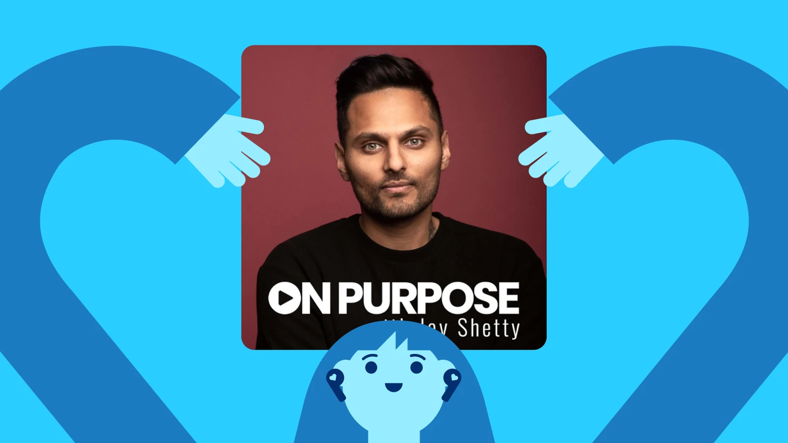 Blue heart background with On Purpose podcast cover featuring Jay Shetty, highlighting a popular self-love podcast