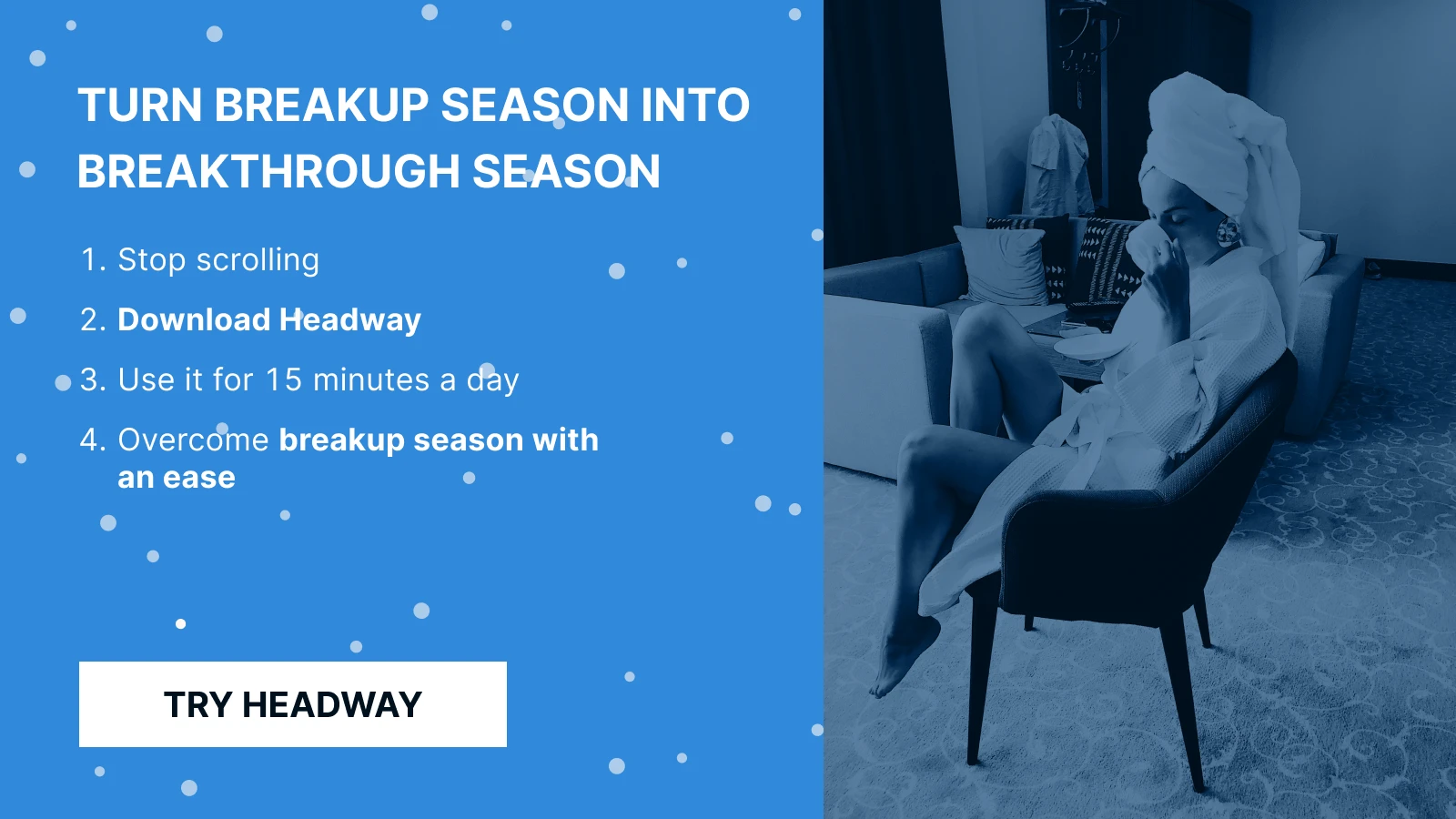 Turn breakup season into breakthrough season
