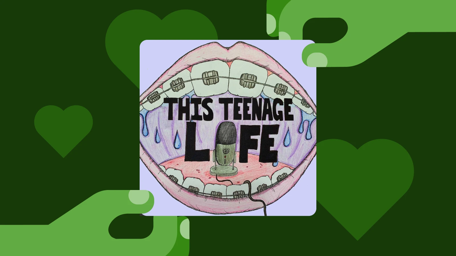 Green background with hearts and This Teenage Life podcast cover, highlighting conversations on modern love and growing up