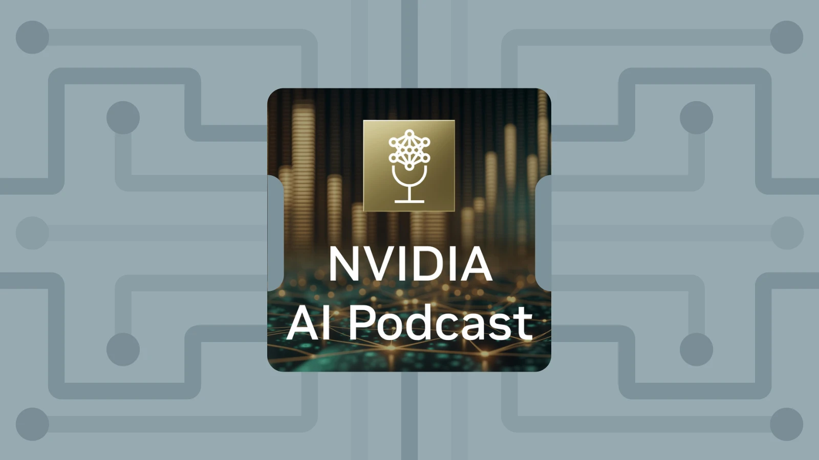 NVIDIA AI Podcast cover art with golden circuits and microphone icon on a gray patterned background, showcasing one of the best ai podcasts on industry leaders