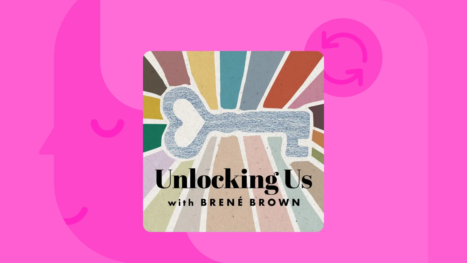 Unlocking Us with Brené Brown podcast cover on pink background with illustrated head, top psychology podcast about human connection
