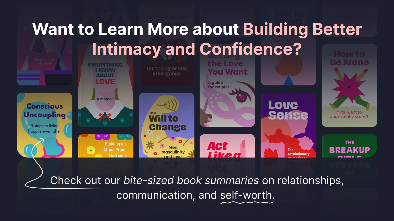Visual about Headway summaries of relationship books, featuring covers like Everything I Know About Love, The Will to Change, and Love Sense, with the heading “Building Better Intimacy and Confidence