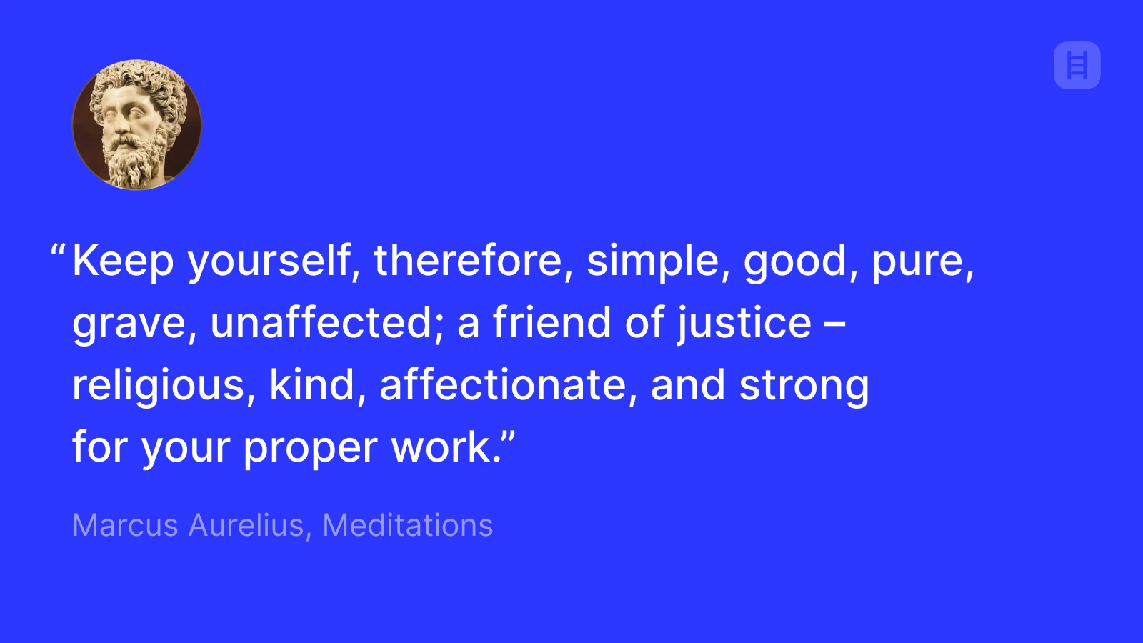 Marcus Aurelius on how to live your life properly