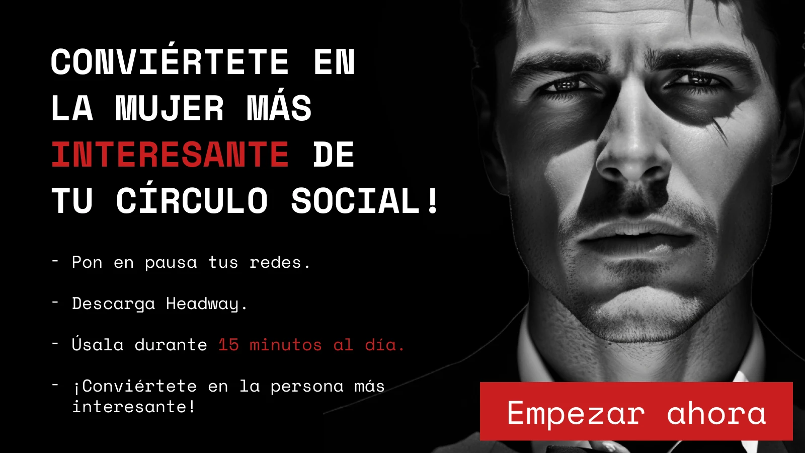 Foto en blanco y negro del rostro de un hombre con texto publicitario en negrita que promociona la aplicación Headway como una herramienta para desaparecer durante un mes y convertirse en la persona m