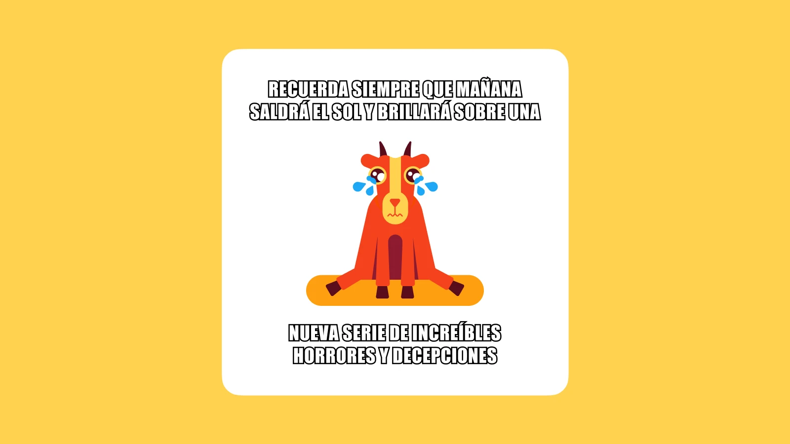 Recuerda siempre que mañana saldrá el sol y brillará sobre una