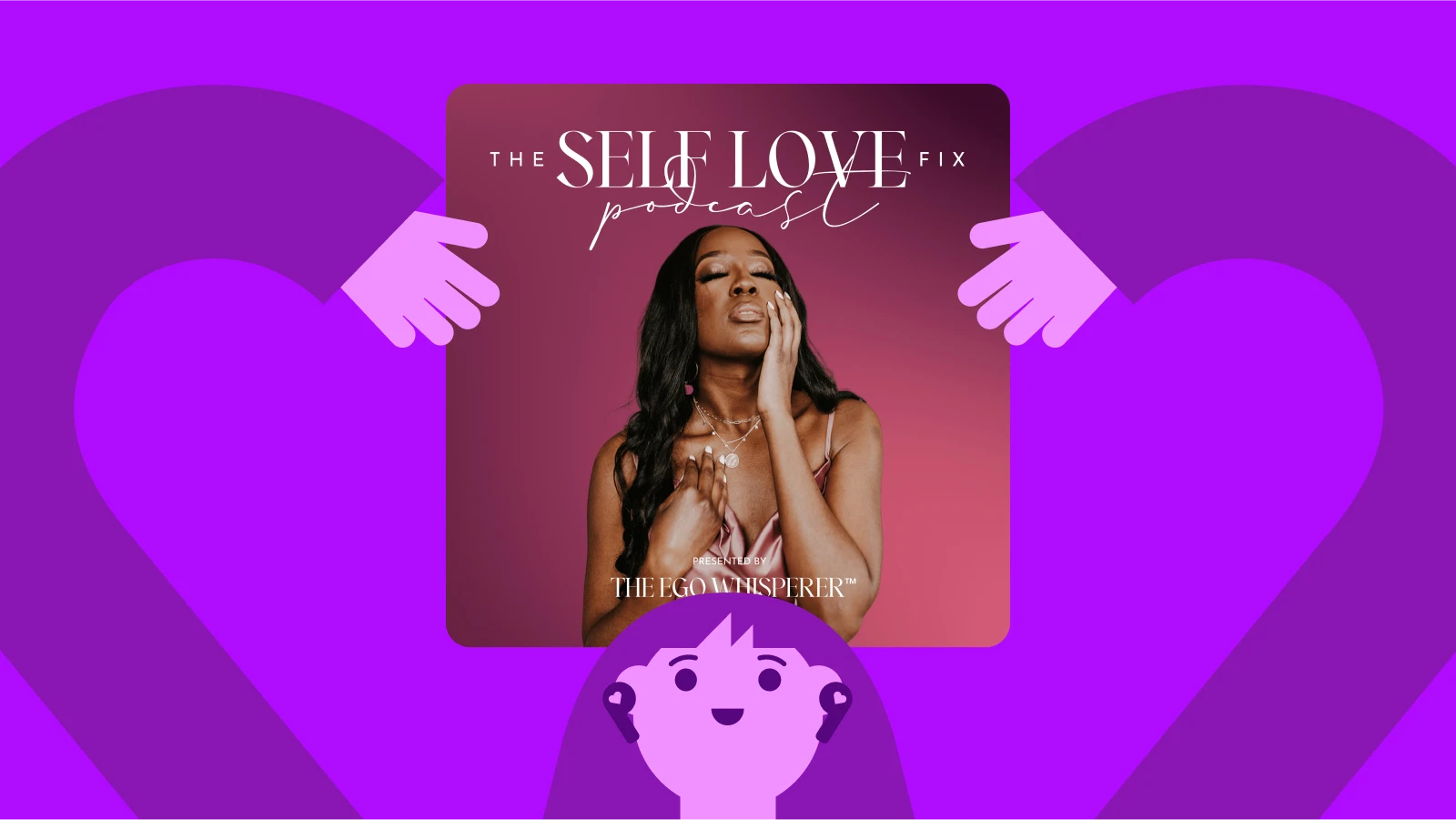 Purple heart background with The Self Love Fix podcast cover, focusing on personal growth and self-care podcasts