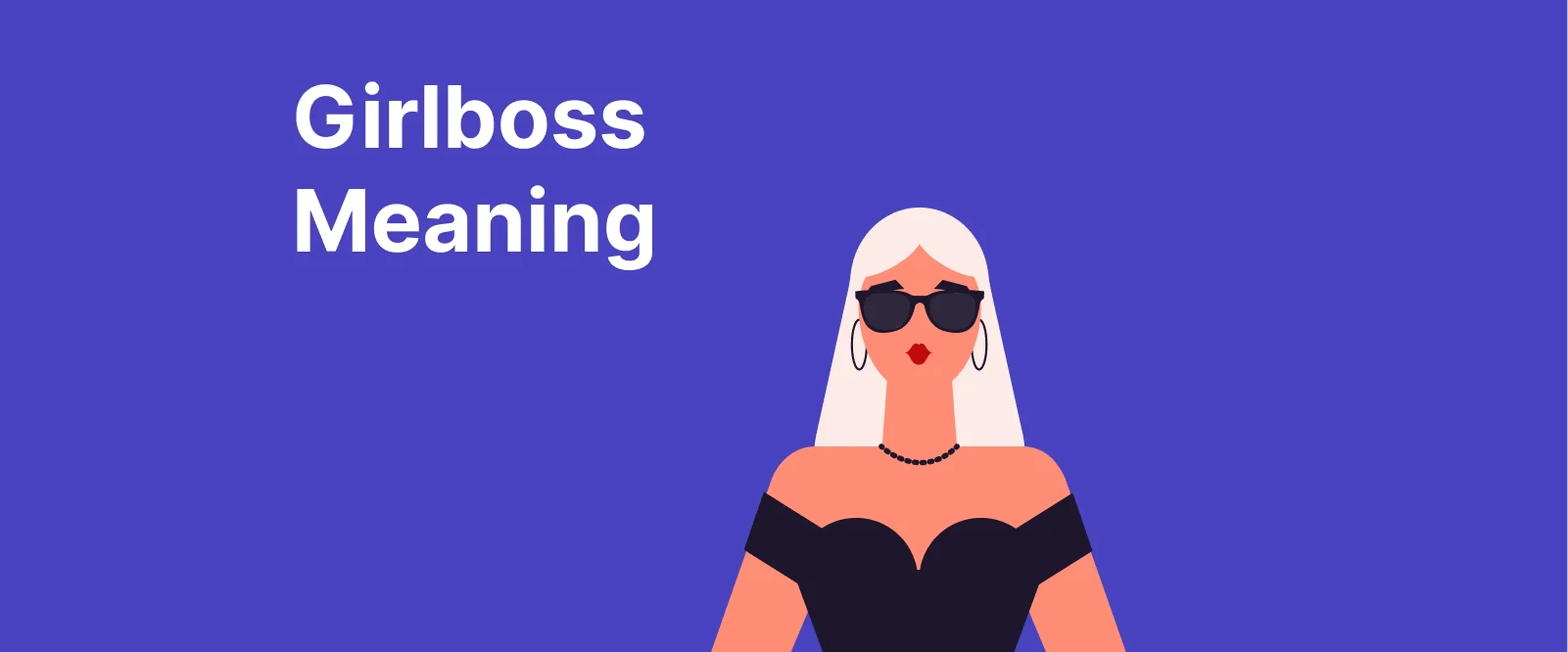 _Illustrated woman with white hair and sunglasses on purple background representing girlboss meaning and confidence