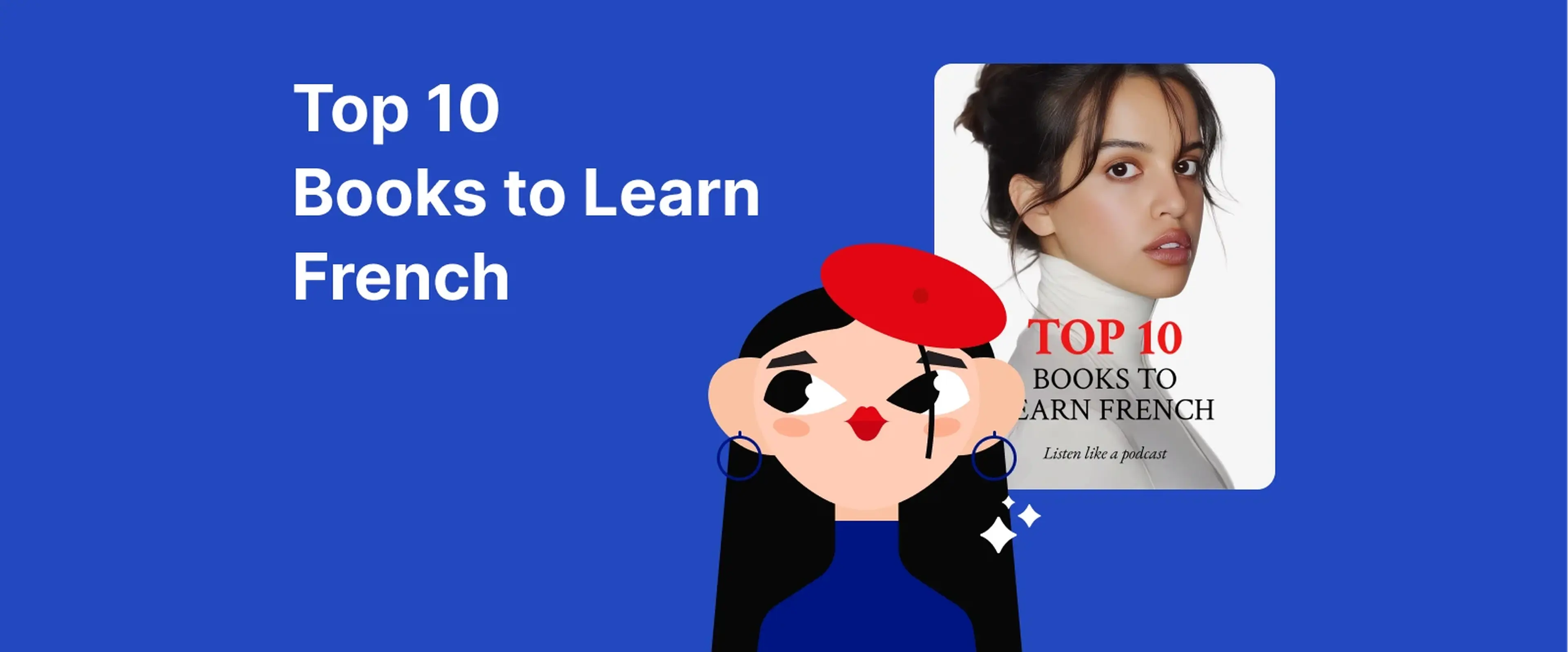 Cartoon French character with red beret beside woman holding top 10 books to learn French on blue background