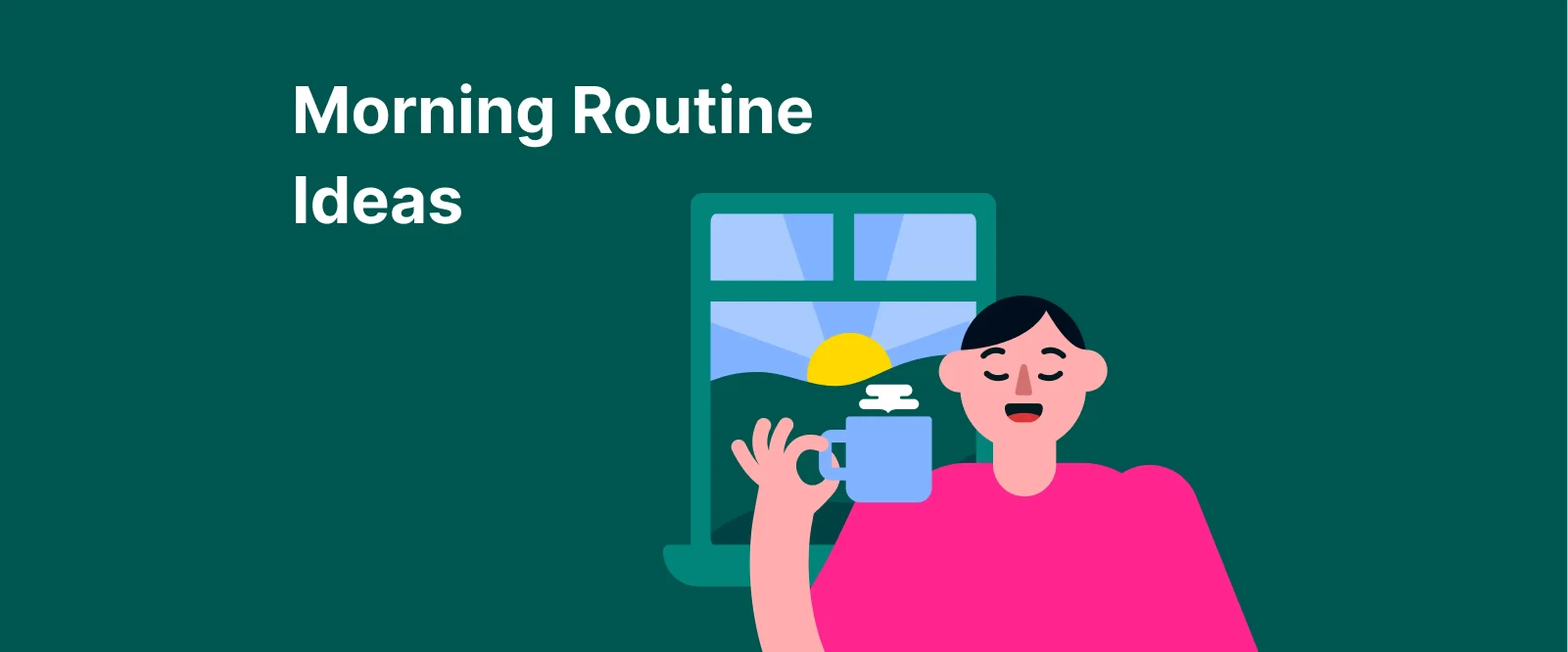 Illustrated woman in a pink shirt holding a blue mug near a sunny window on a dark teal background, representing a calming morning routine for well-being