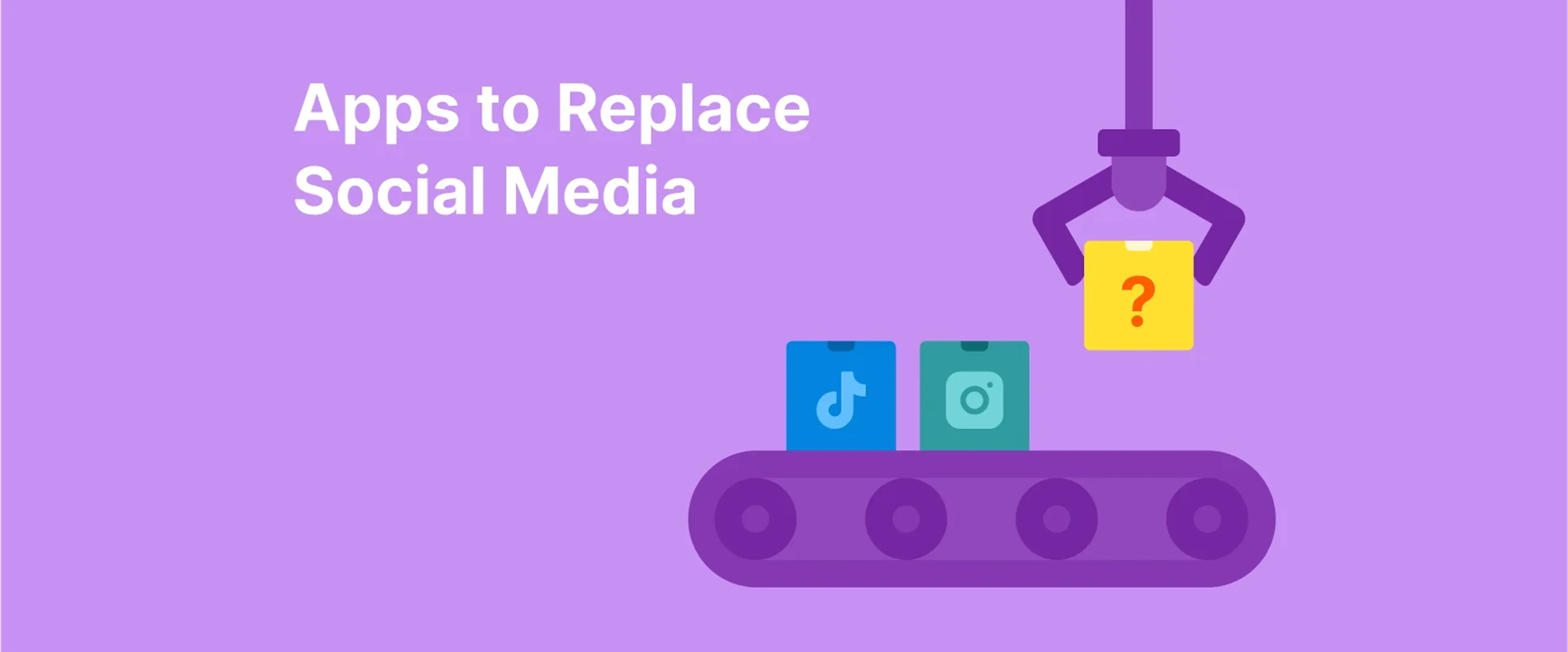 apps to replace social media - Robotic claw over a conveyor belt with app icons and a mystery box