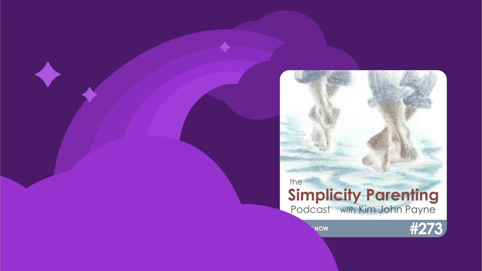 Purple clouds with rainbow shapes and Simplicity Parenting podcast cover, recommended in top self help podcasts