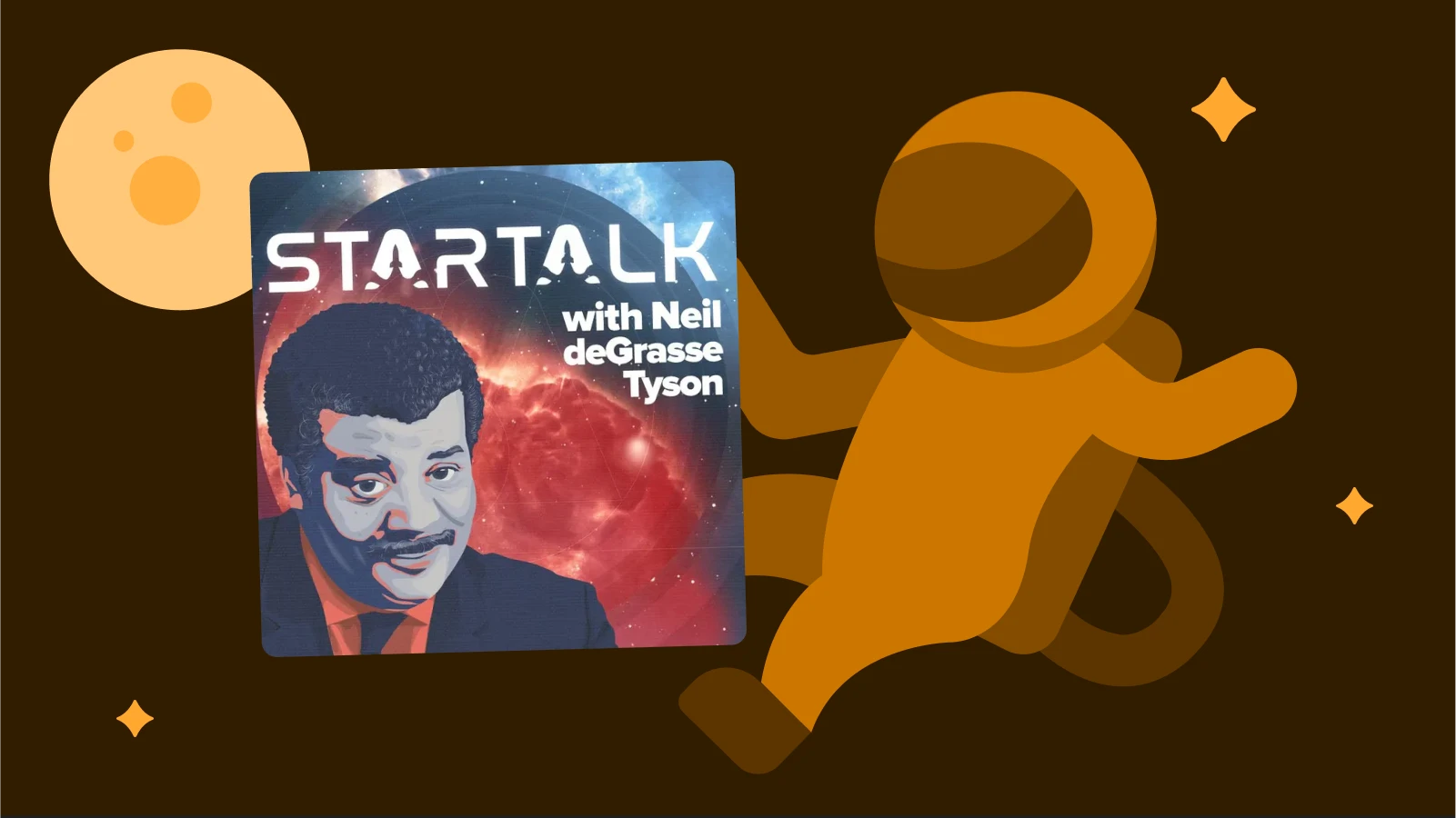Orange astronaut illustration holding the StarTalk podcast cover, a popular astronomy podcast hosted by Neil deGrasse Tyson