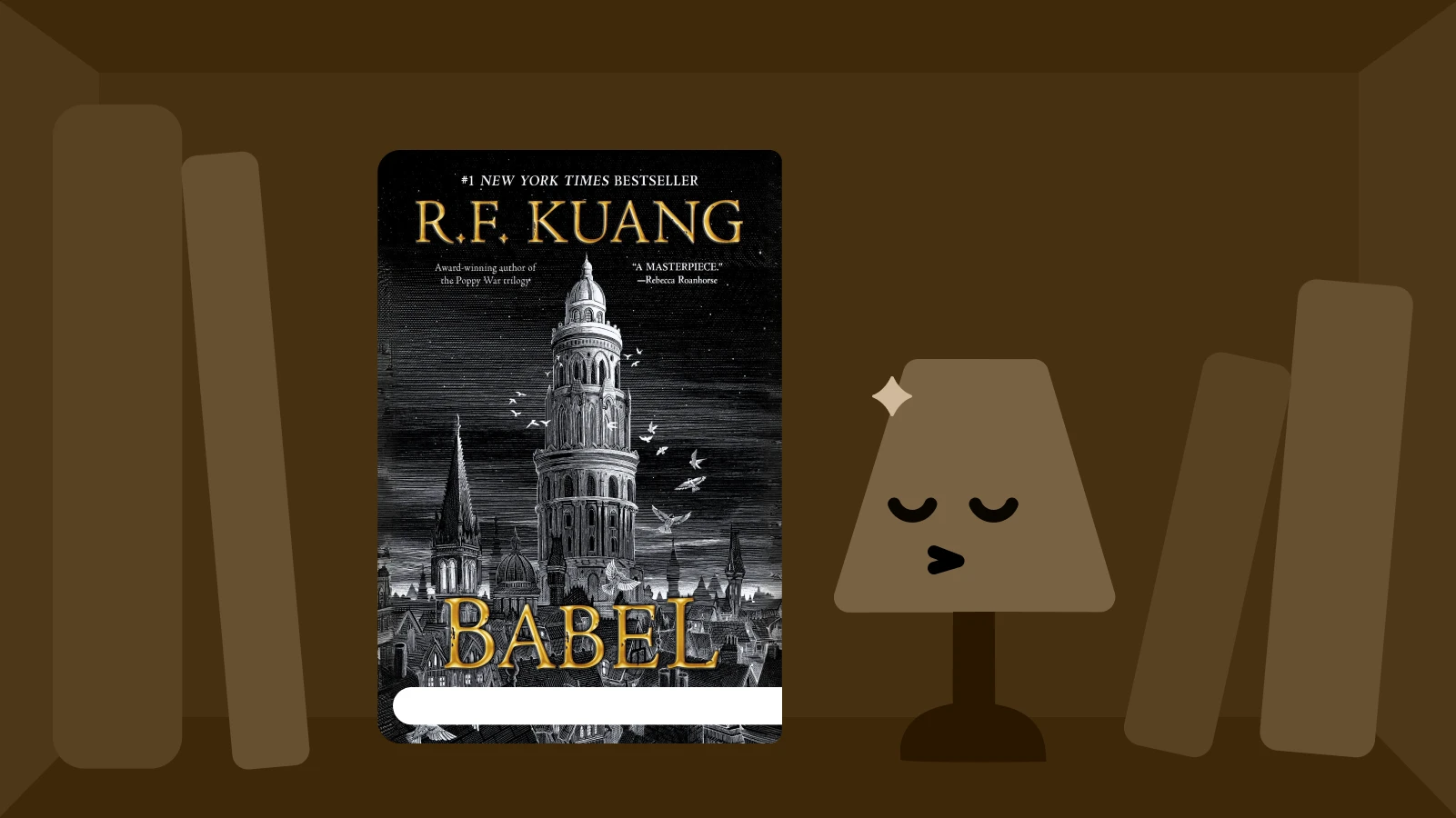 babel by rf kuang book cover on a brown illustrated bookshelf with a cute lamp character and a woman's avatar, book recommendation for busy adults