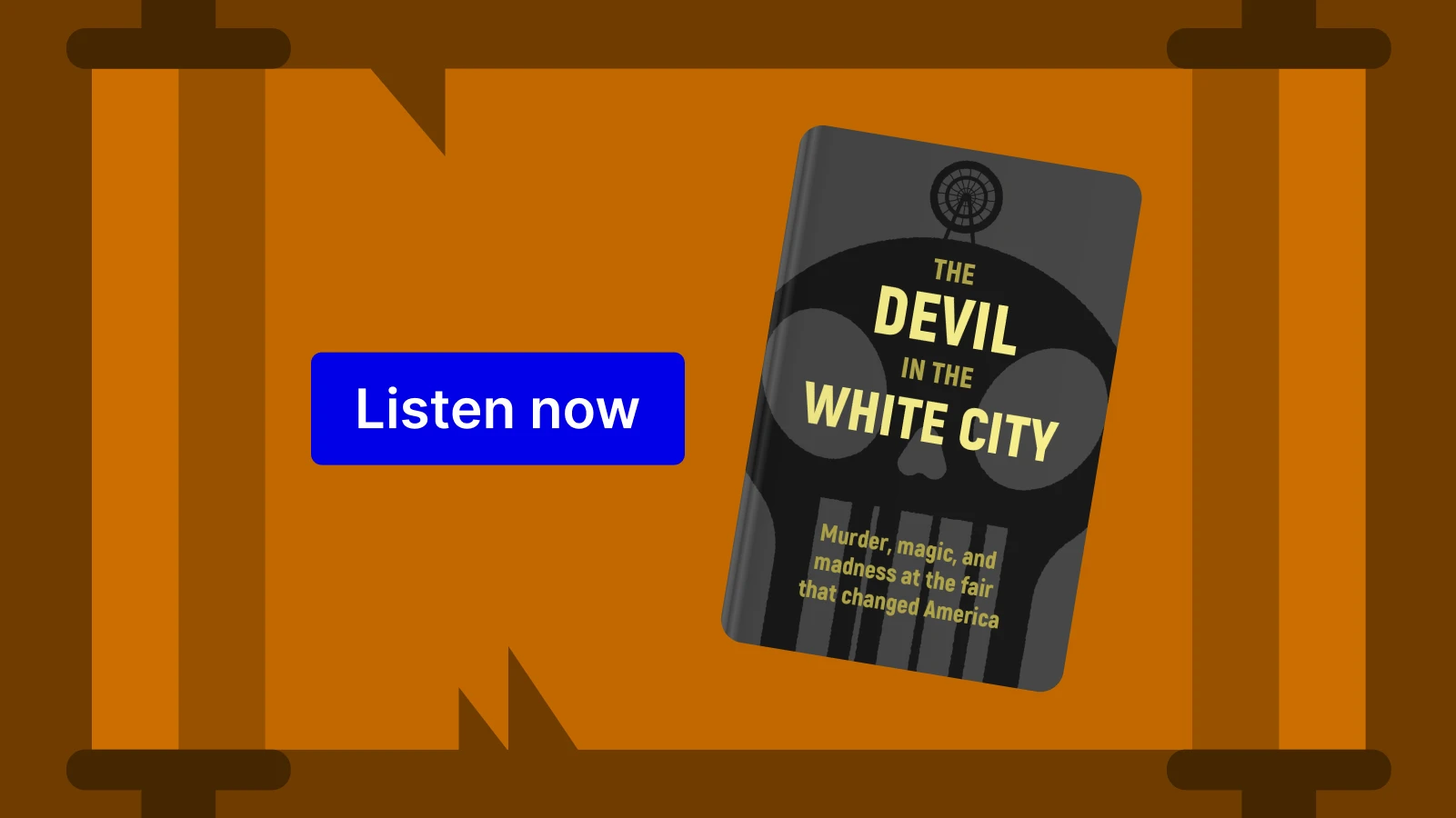 Devil in the white city book summary cover displayed on golden frame with listen now button for history audiobooks