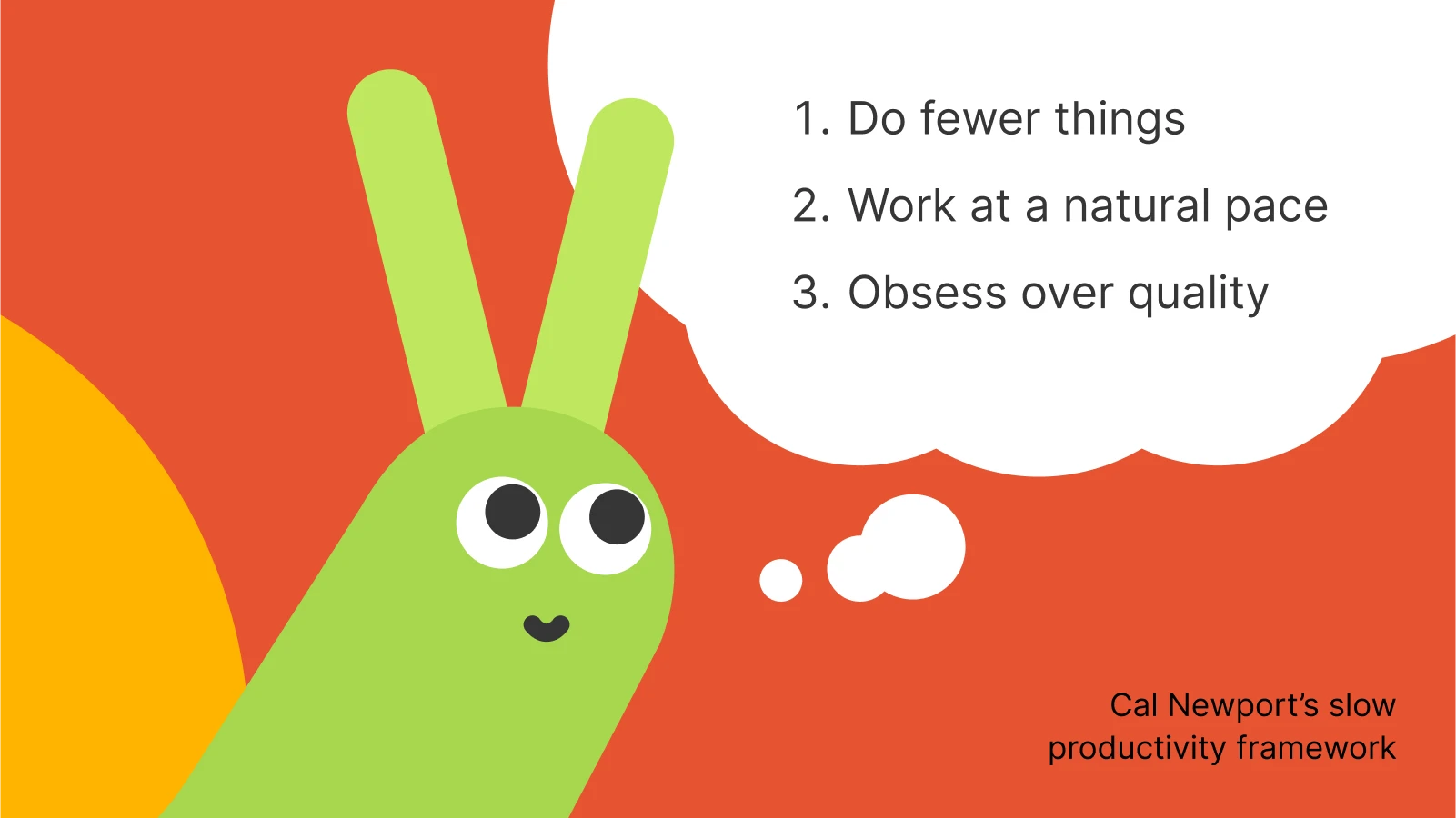 Cute green snail with a speech bubble listing Cal Newport’s slow productivity principles_ do fewer things, work naturally, focus on quality