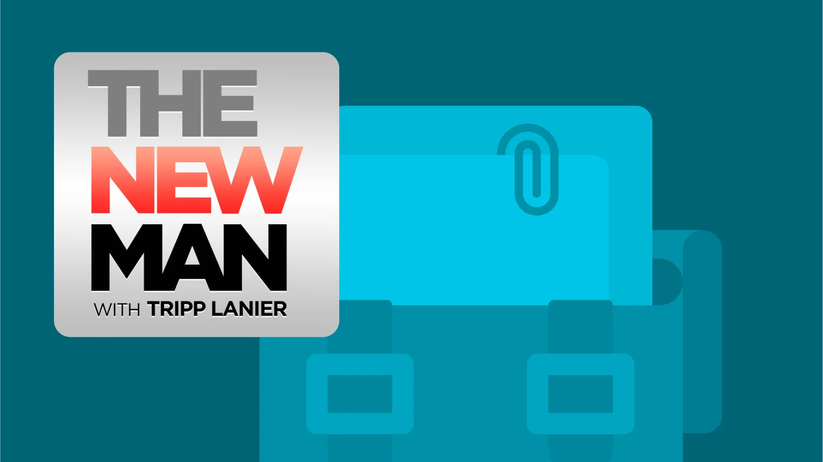 Podcast logo for The New Man with Tripp Lanier on a teal background, showing a backpack with a piece of paper clipped to it