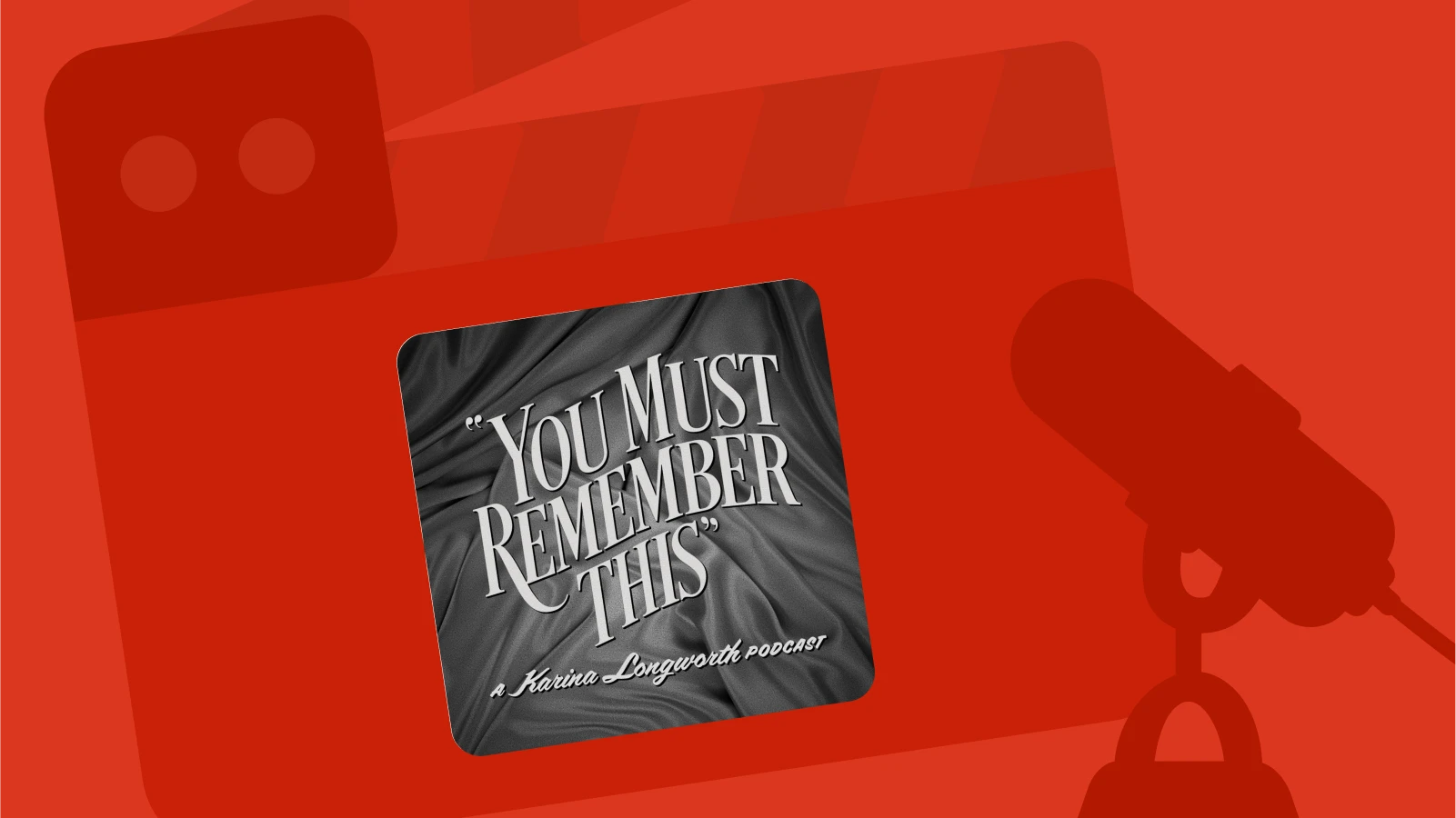 You Must Remember This podcast cover on a red background with a film camera and microphone, representing classic Hollywood movie podcasts