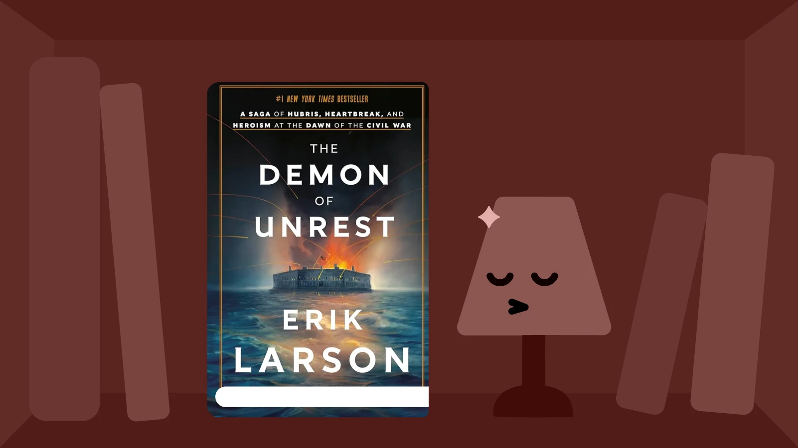 _The Demon of Unrest_ by Erik Larson book cover displayed on a dark red illustrated bookshelf with a cute lamp character, literature recommendation for adults