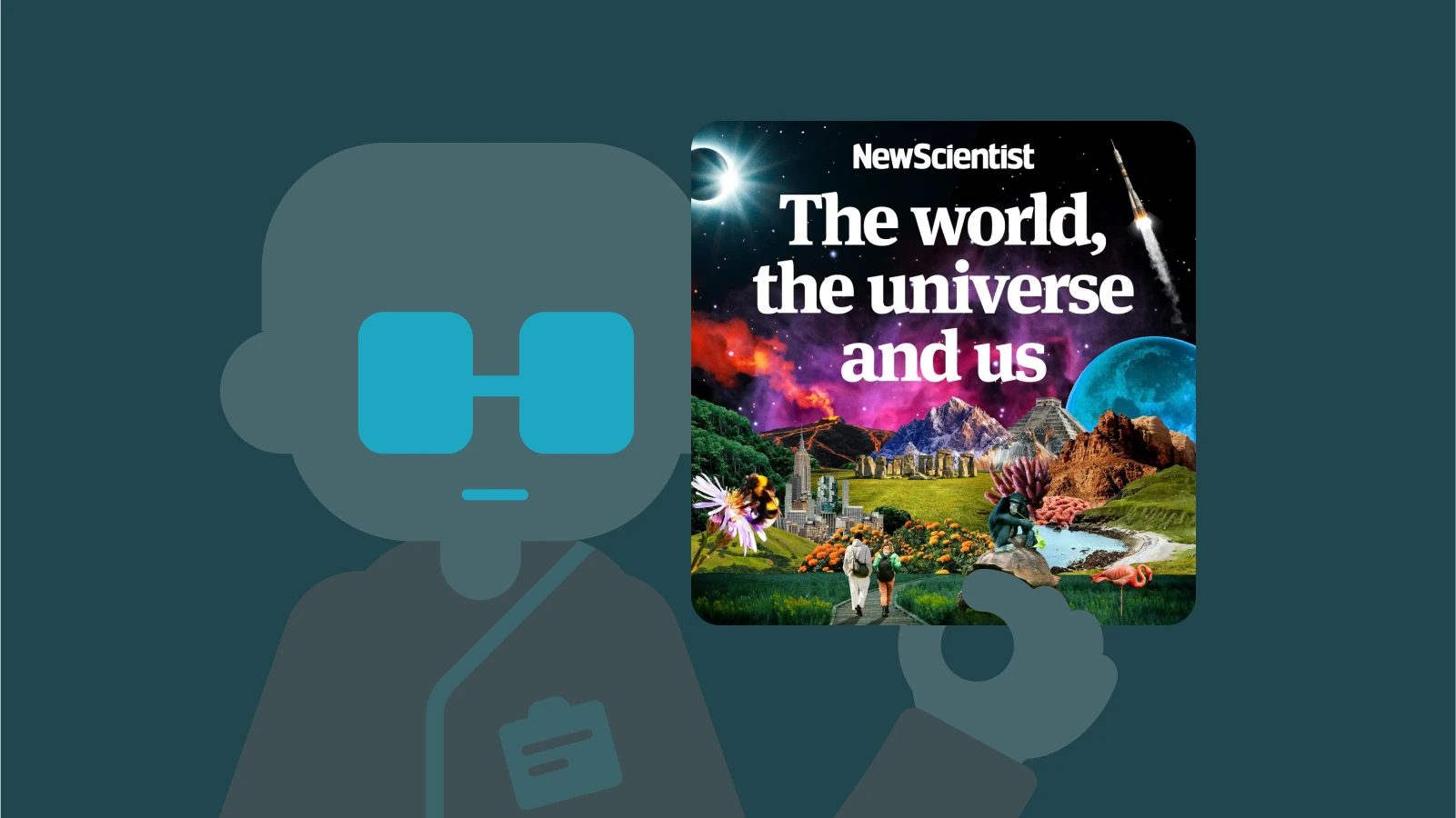 Silhouette of a person in glasses holding The World, the Universe and Us podcast cover on a teal background, representing engaging science podcasts