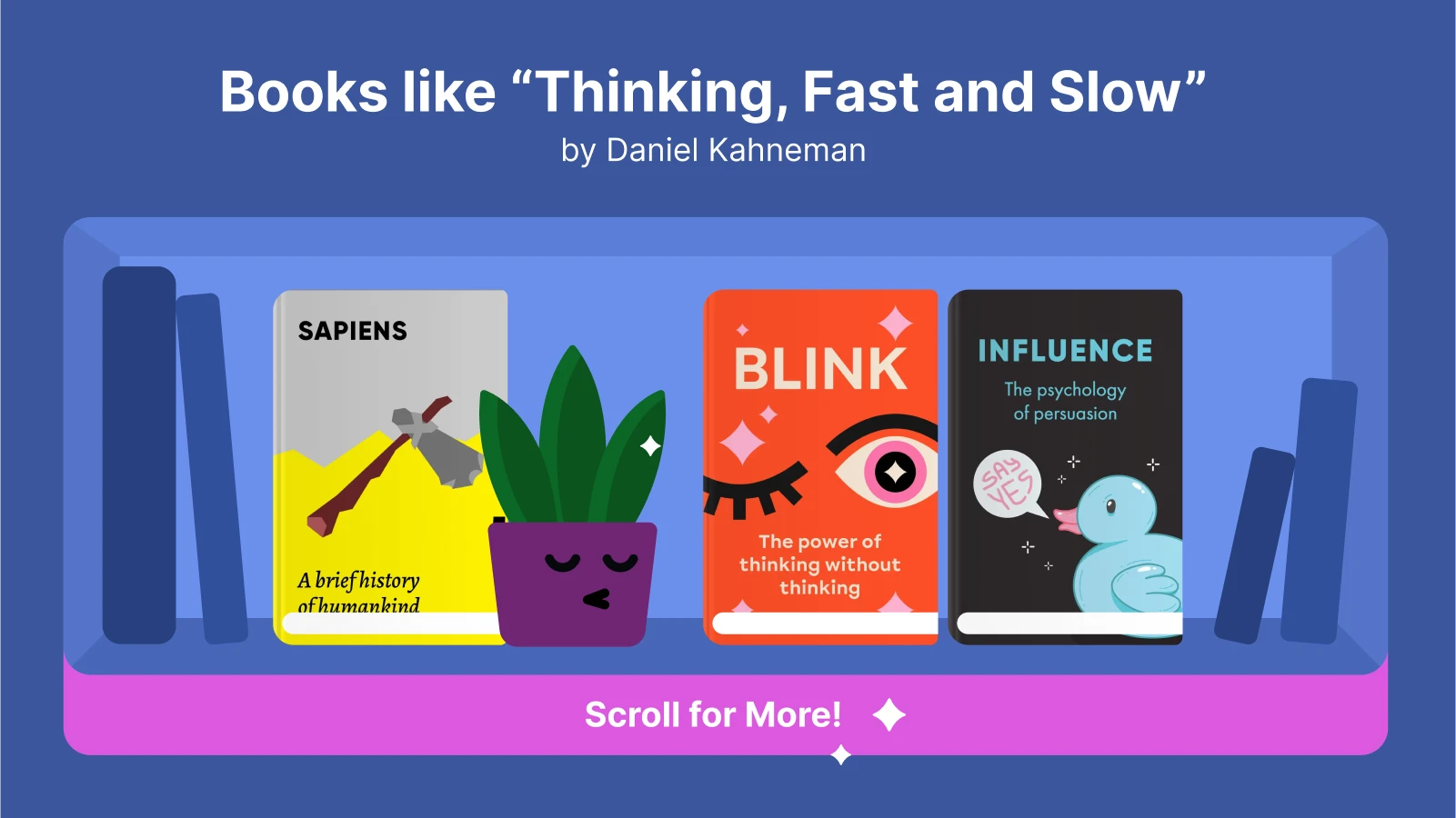 Books like Thinking, Fast and Slow, featuring Sapiens, Blink, and Influence, exploring human behavior and cognitive bias
