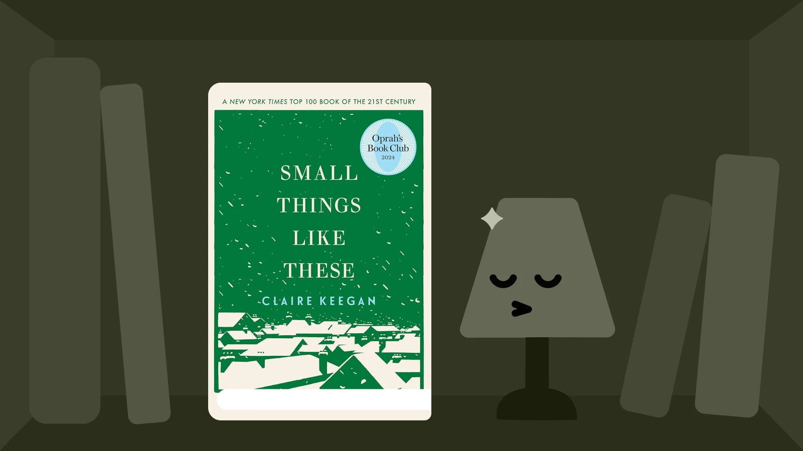 Small Things Like These by Claire Keegan on bookshelf with illustrated lamp on olive green background