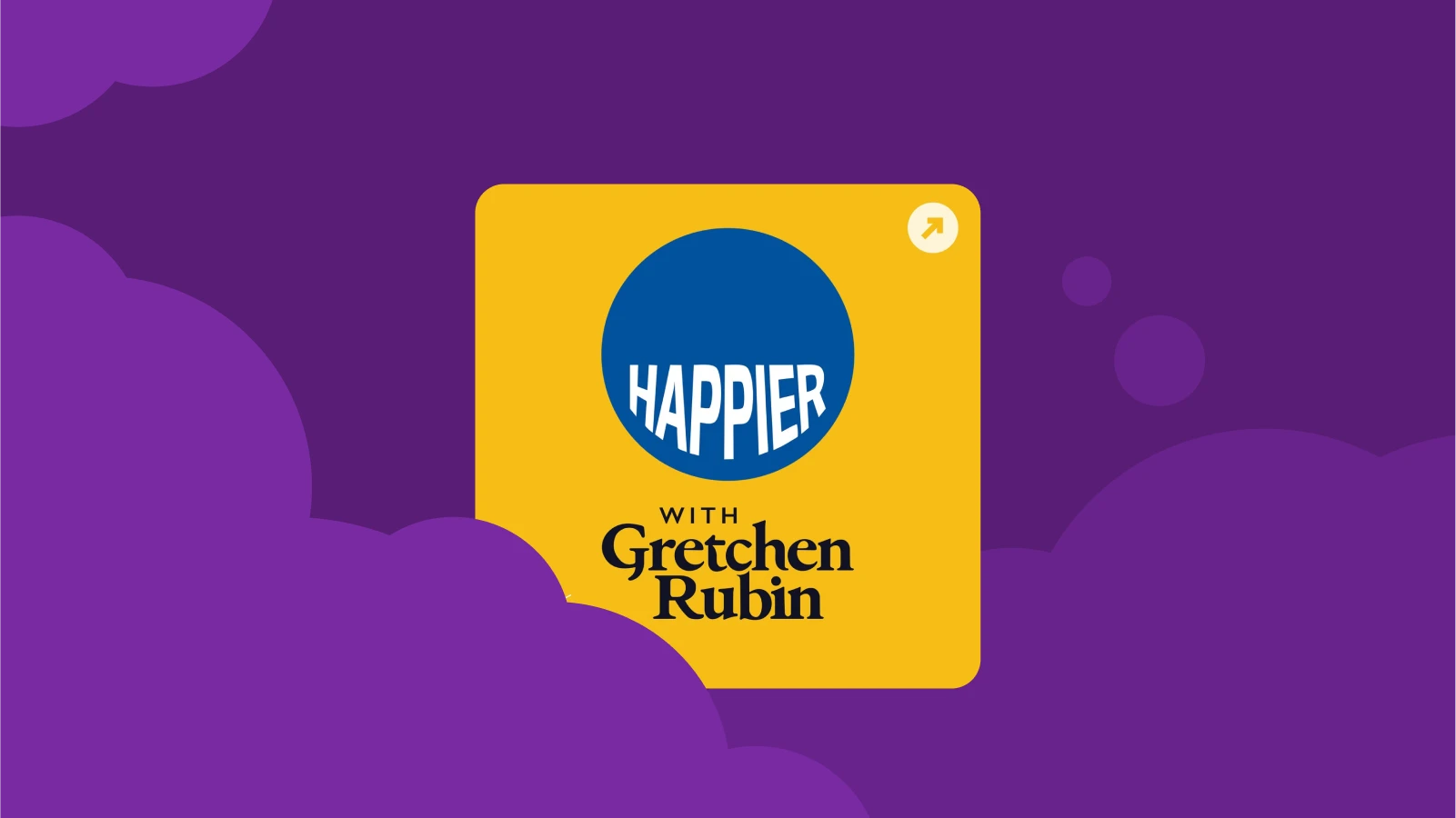 'Happier' podcast with Gretchen Rubin in the purple clouds