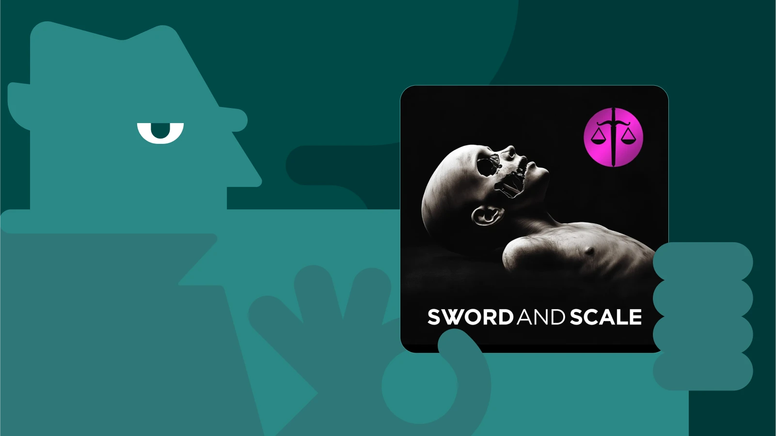 figure holding Sword and Scale cover for best true crime podcasts