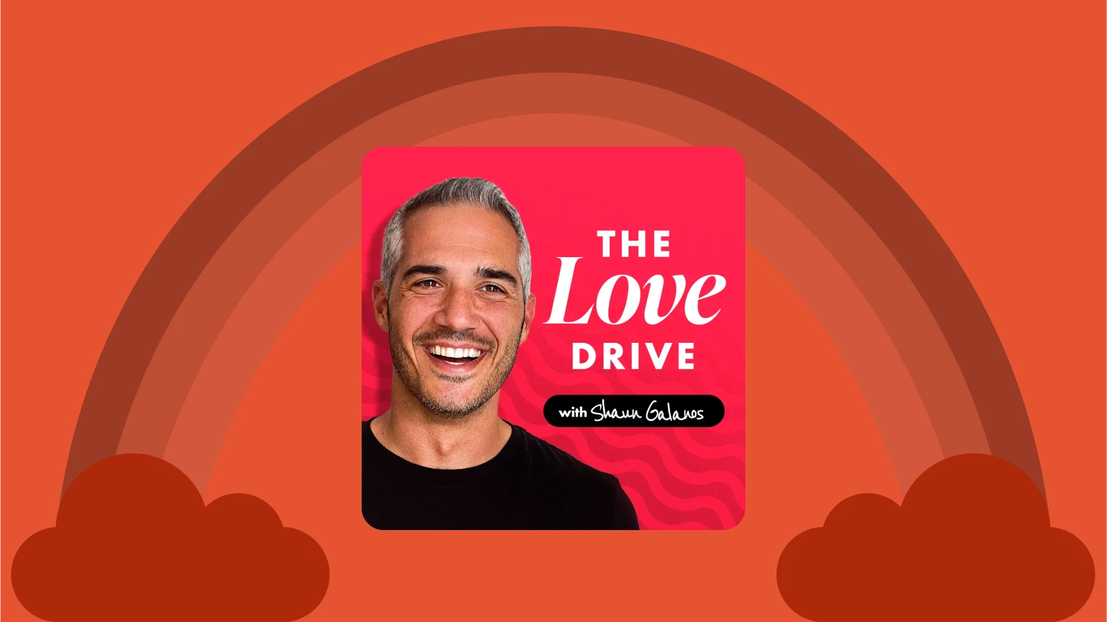 Cover of “The Love Drive” with Dave Stachowiak on an orange background with rainbow pattern, highlighted as a motivational podcast