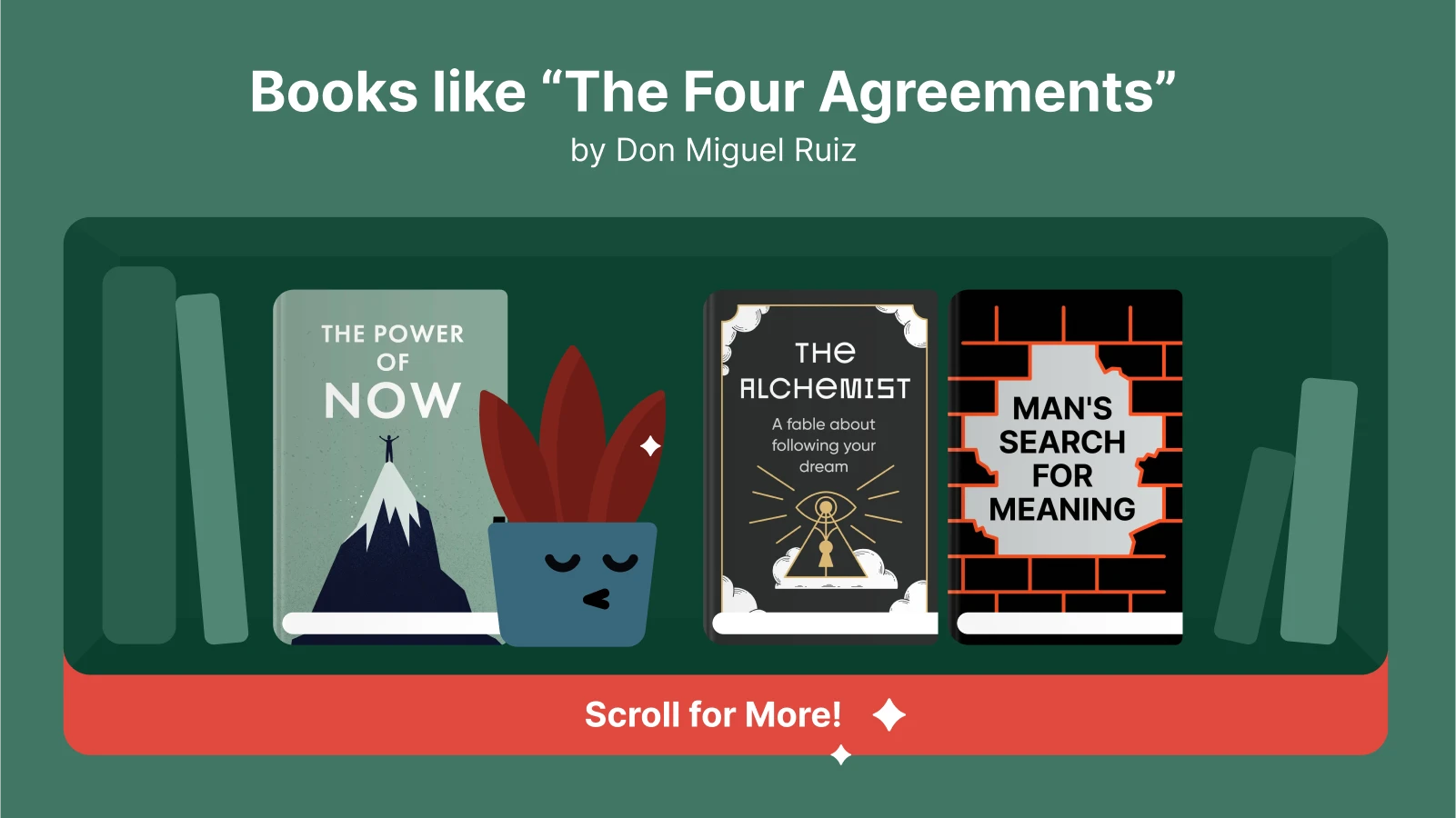 Books like The Four Agreements, featuring The Power of Now, The Alchemist, and Man’s Search for Meaning